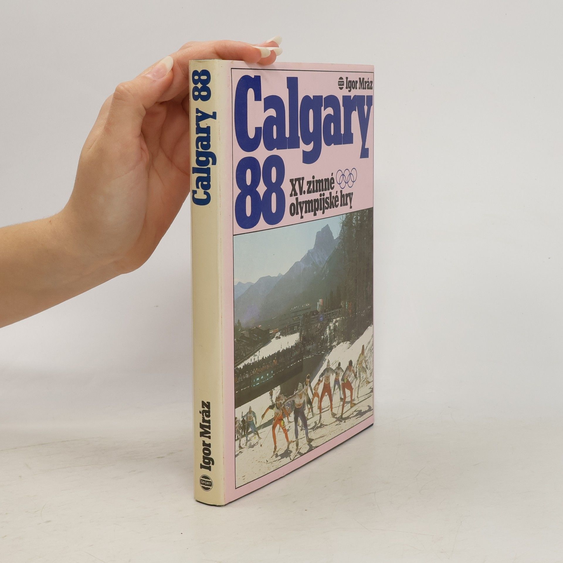 Igor Mráz Calgary 88 : XV. zimné olympijské hry