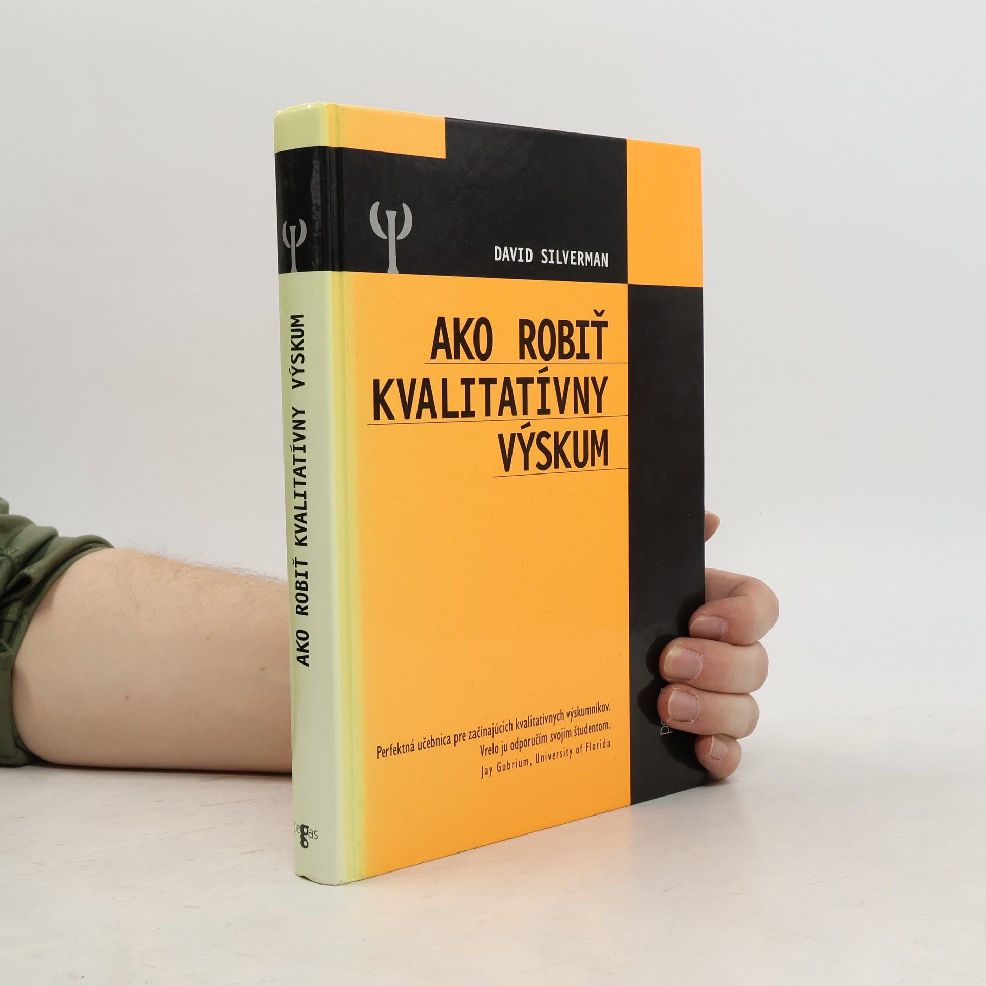 David Silverman Ako robiť kvalitatívny výskum. Praktická príručka