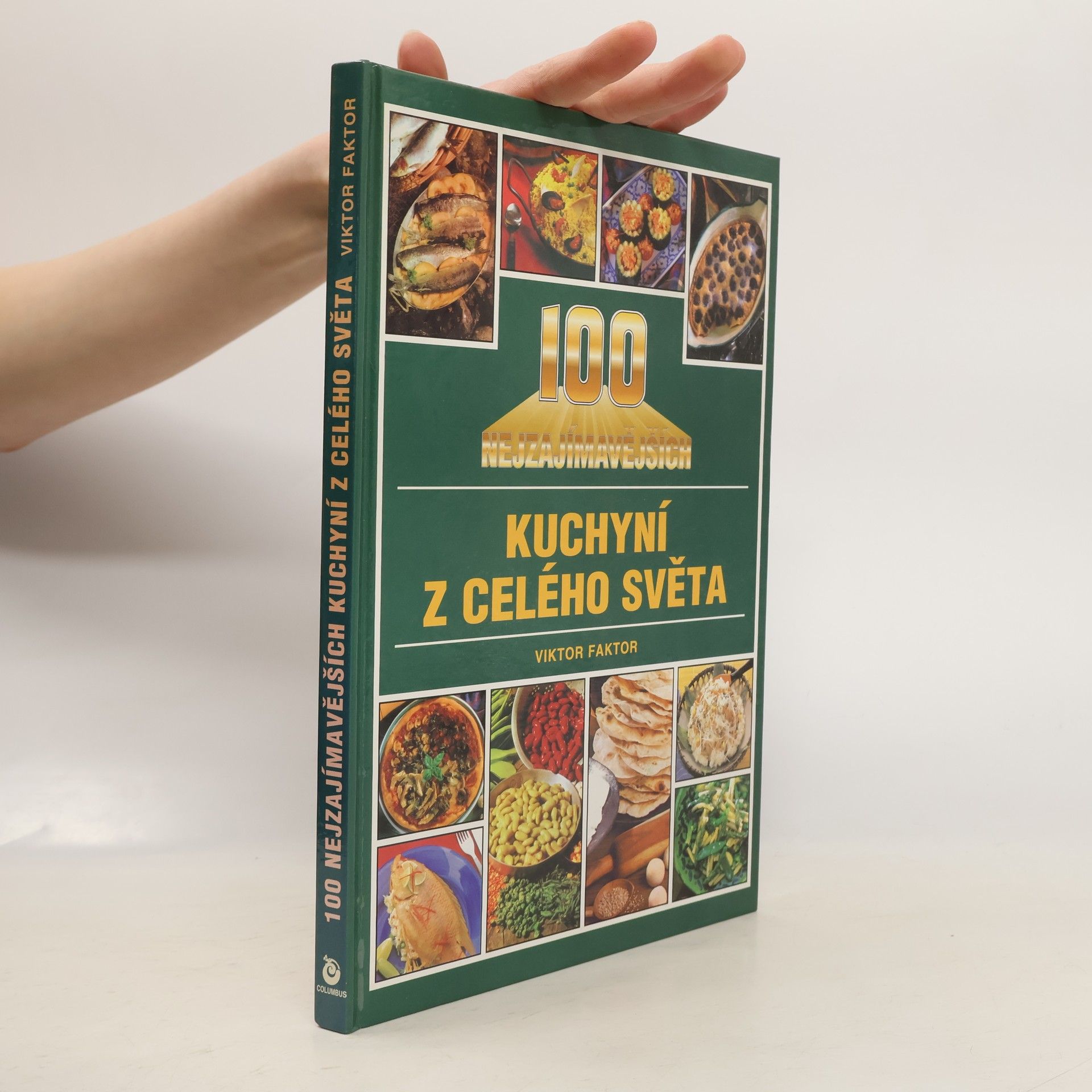 Viktor Faktor 100 nejzajímavějších kuchyní z celého světa