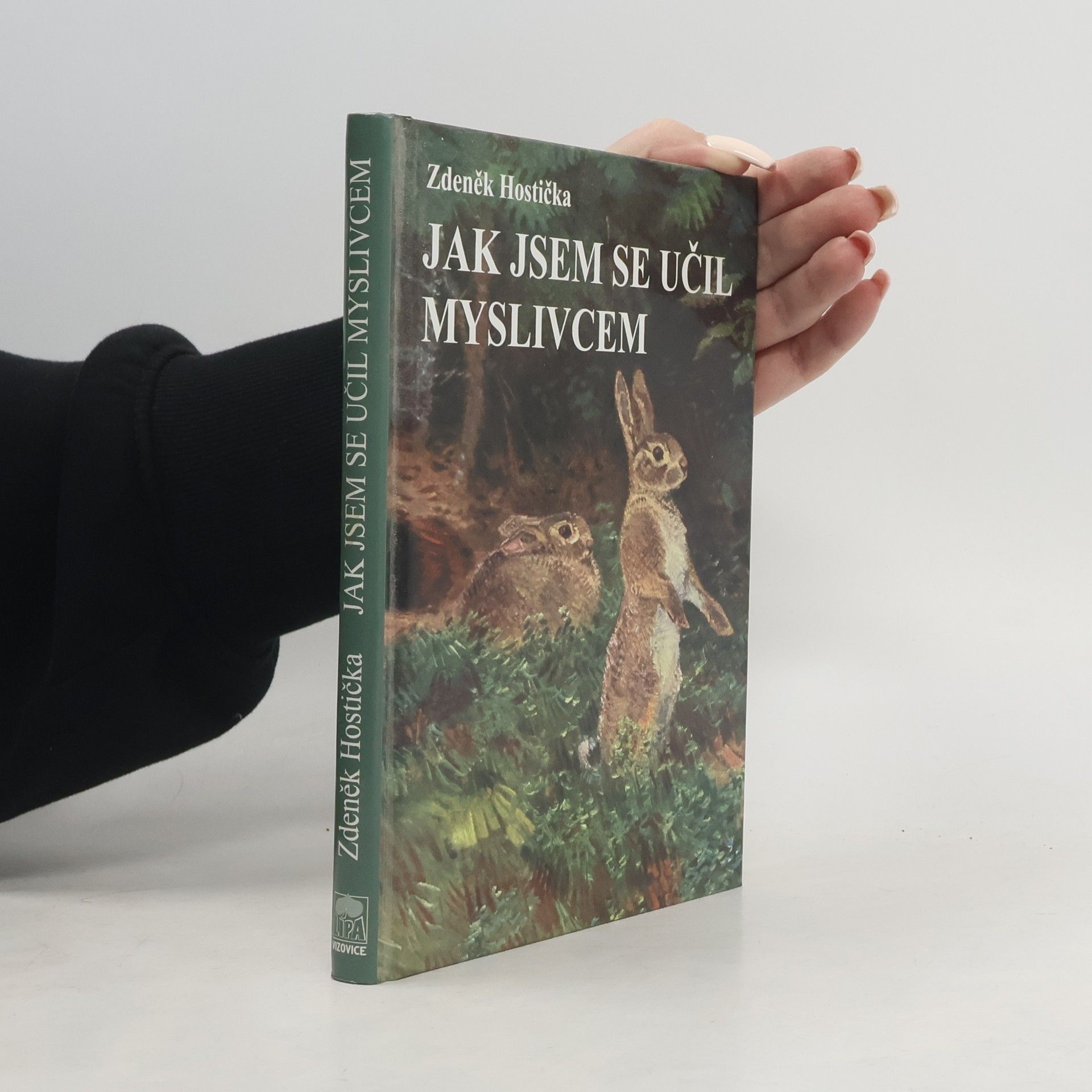Zdeněk Hostička Jak jsem se učil myslivcem