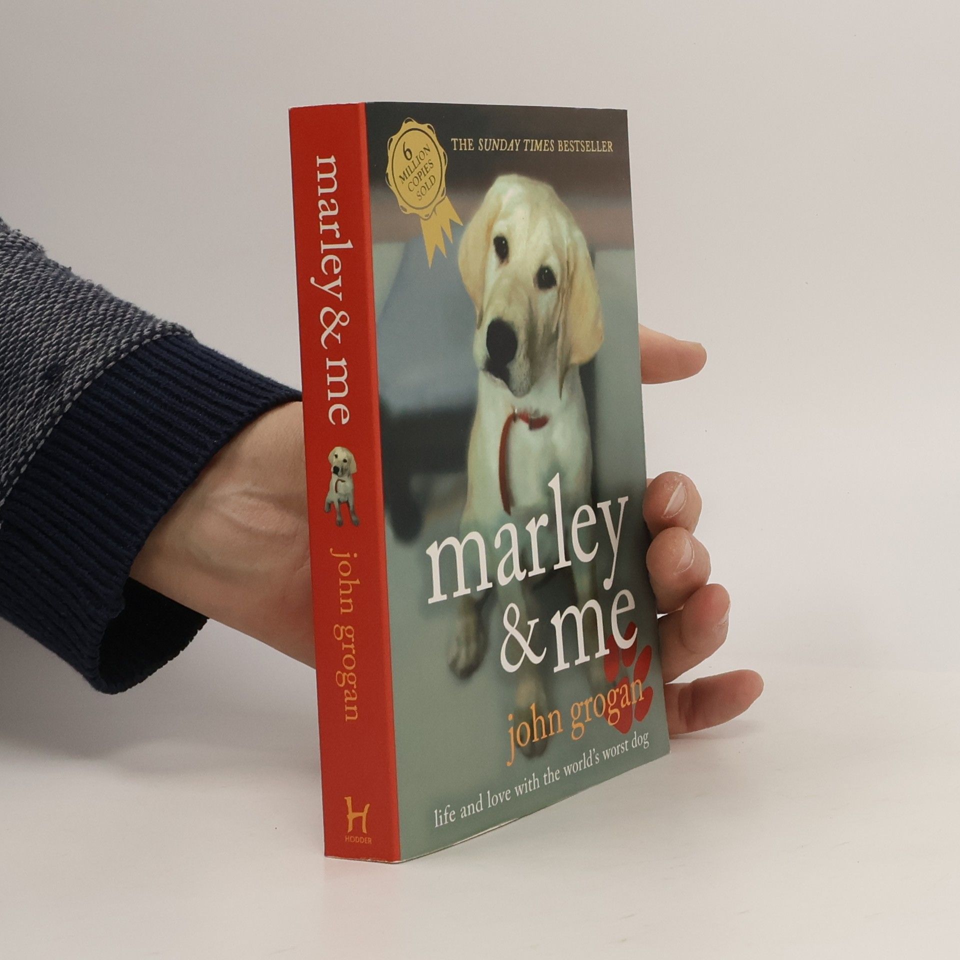 John Grogan Marley & Me. Life and Love with the World's Worst Dog