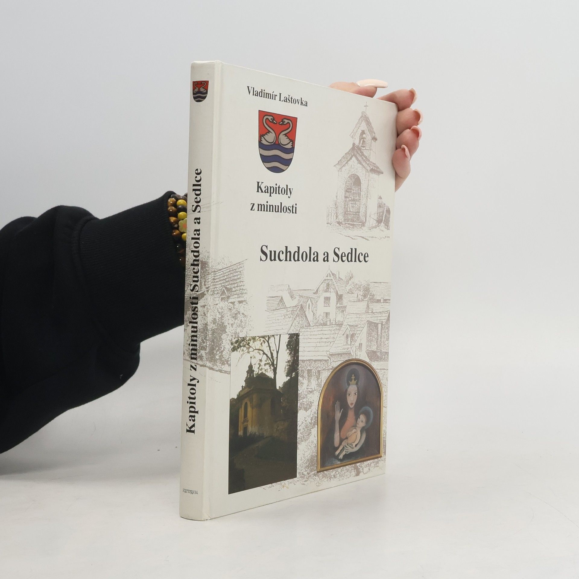 Vladimír Laštovka Kapitoly z minulosti Suchdola a Sedlce