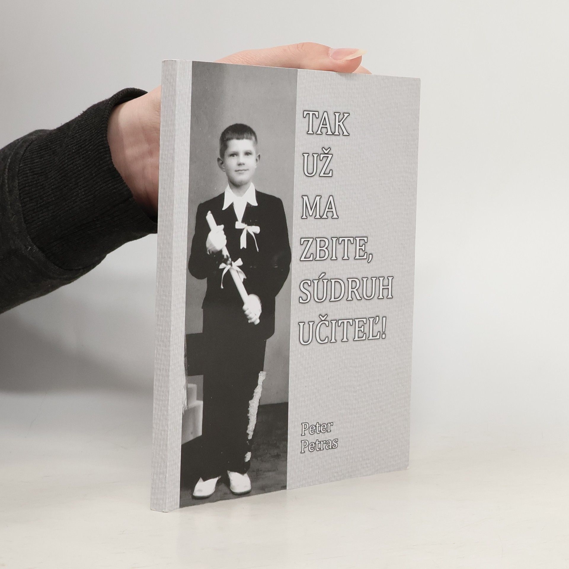 Peter Petras Tak už ma zbite, súdruh učiteľ!