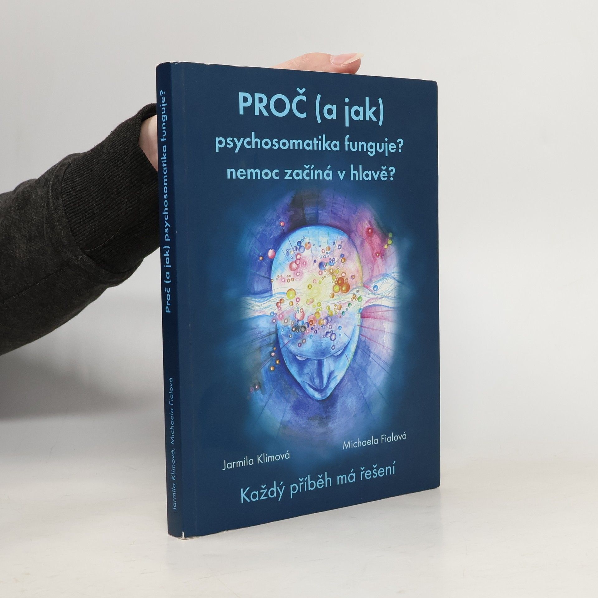 Jarmila Klímová Proč (a jak) psychosomatika funguje?