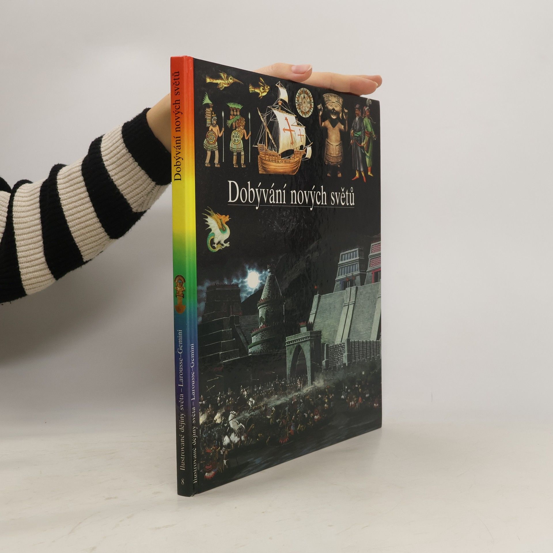 AA.VV. Ilustrované dějiny světa 8. Dobývání nových světů