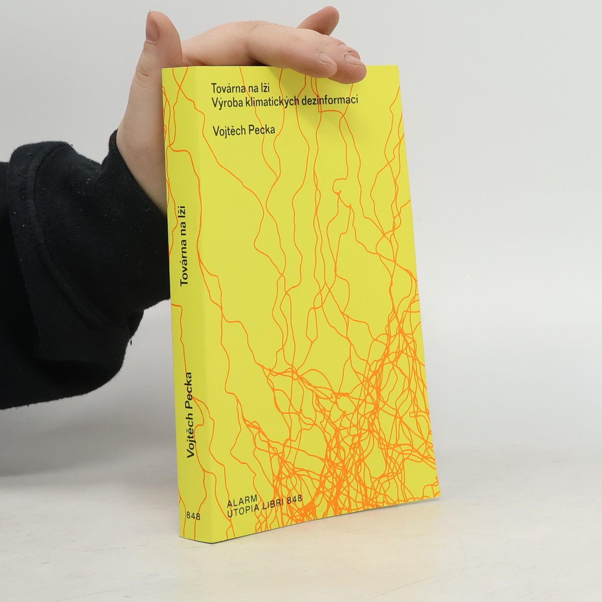 Vojtěch Pecka Továrna na lži. Výroba klimatických dezinformací