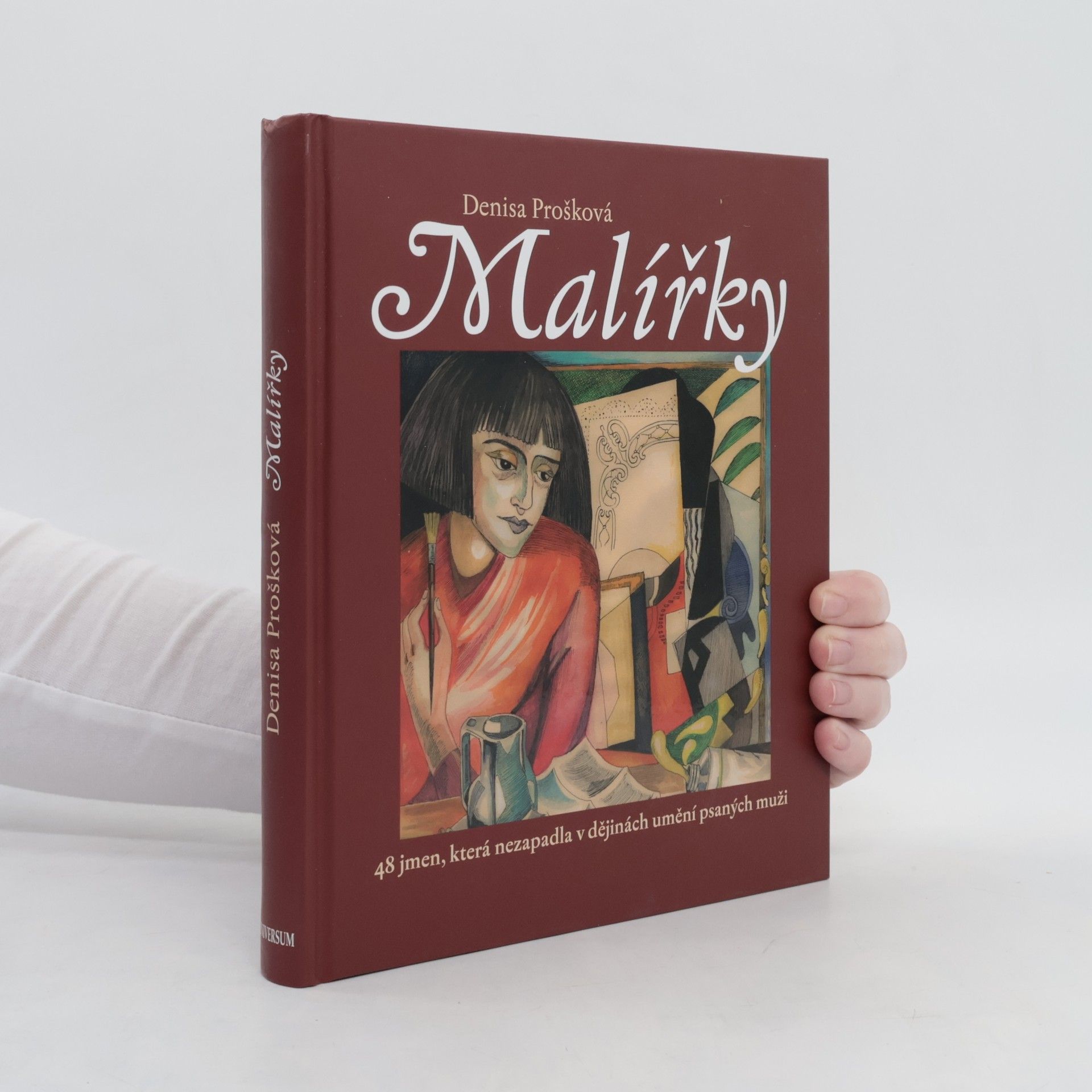 Denisa Prošková Malířky. 48 jmen, která nezapadla v dějinách umění psaných muži