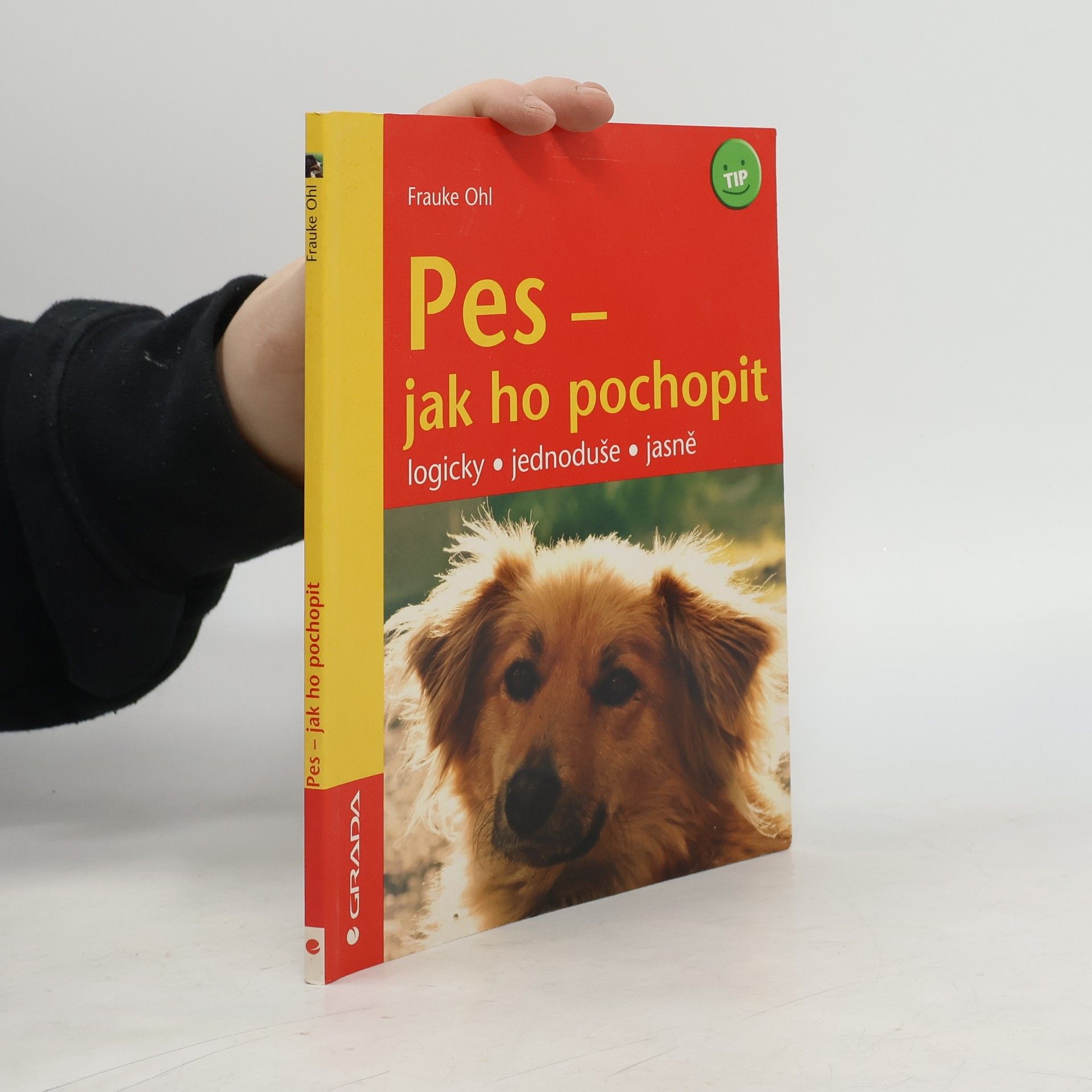 Frauke Ohl Pes - jak ho pochopit: Logicky, jednoduše, jasně