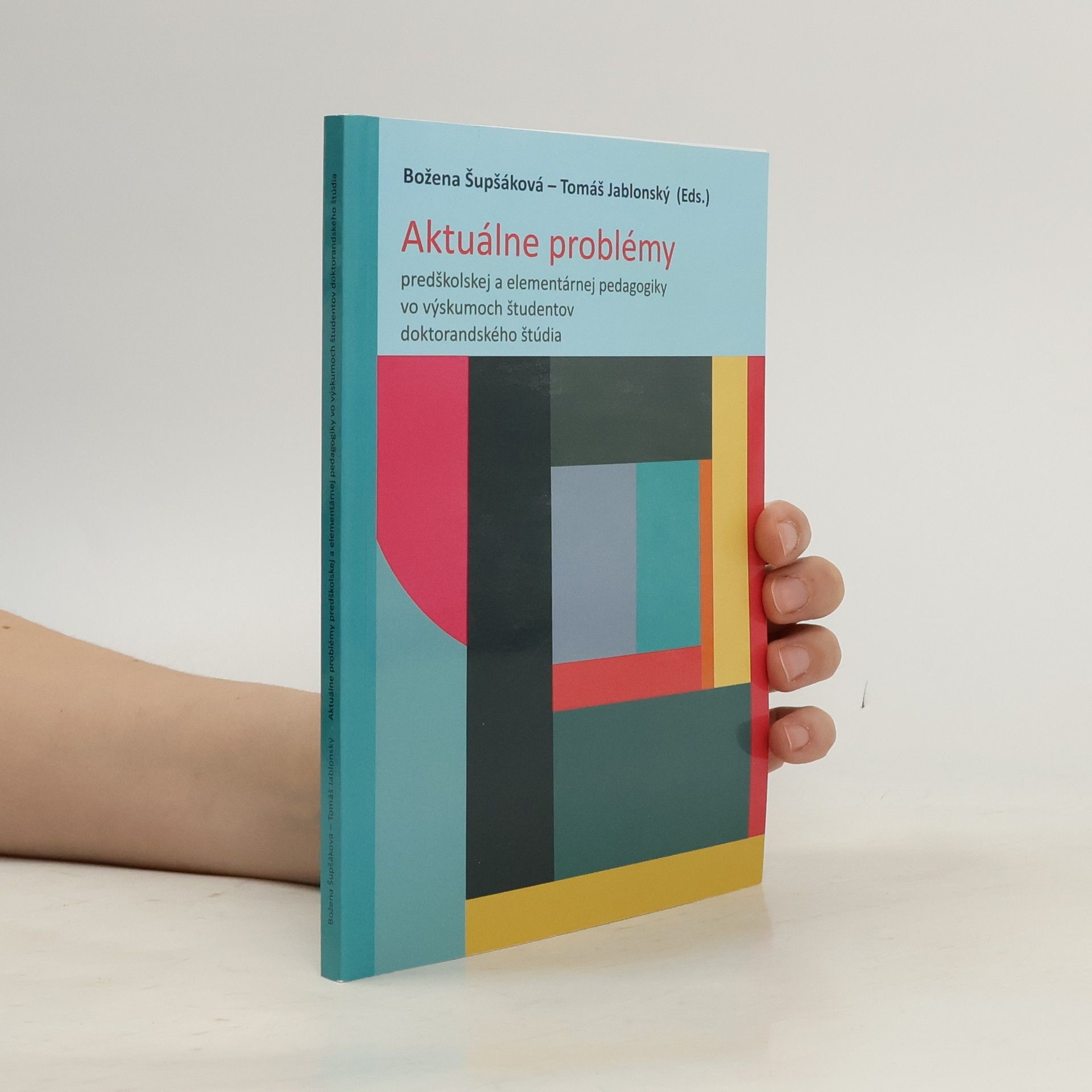 Aktuálne problémy predškolskej a elementárnej pedagogiky vo výskumoch študentov doktorandského štúdia