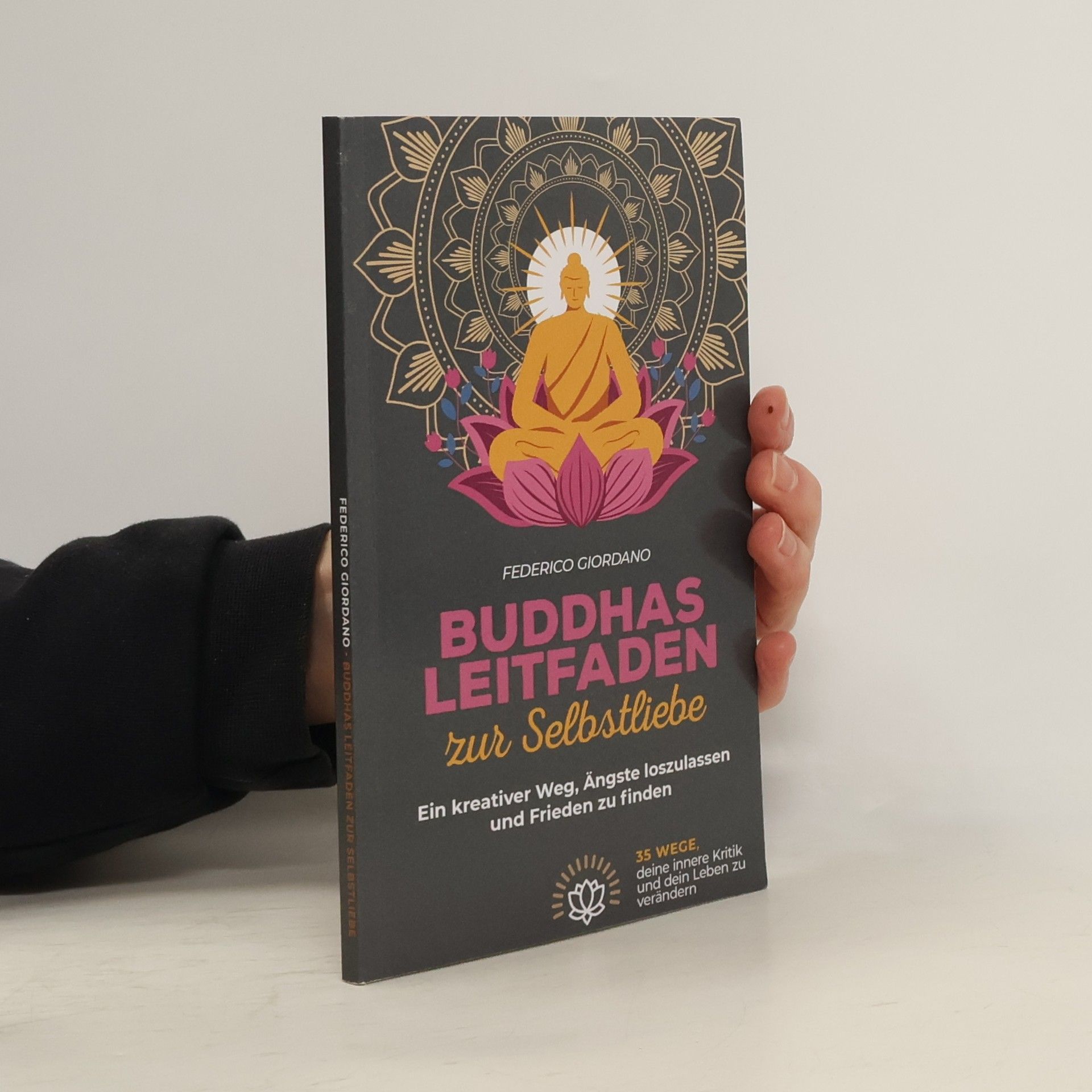 Federico Giordano Buddhas Leitfaden zur Selbstliebe