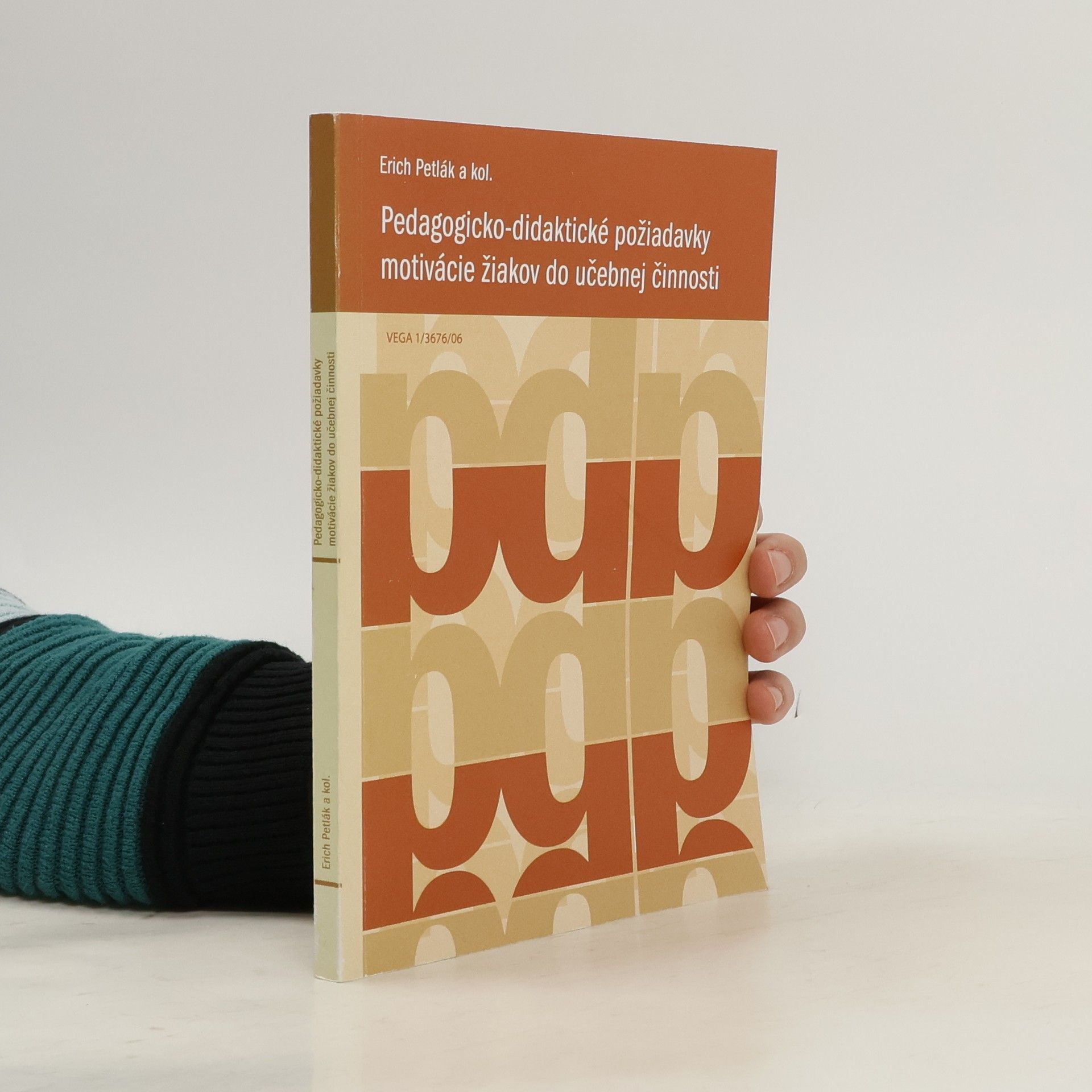 Erich Petlák Pedagogicko-didaktické požiadavky motivácie ziakov do učebnej činnosti