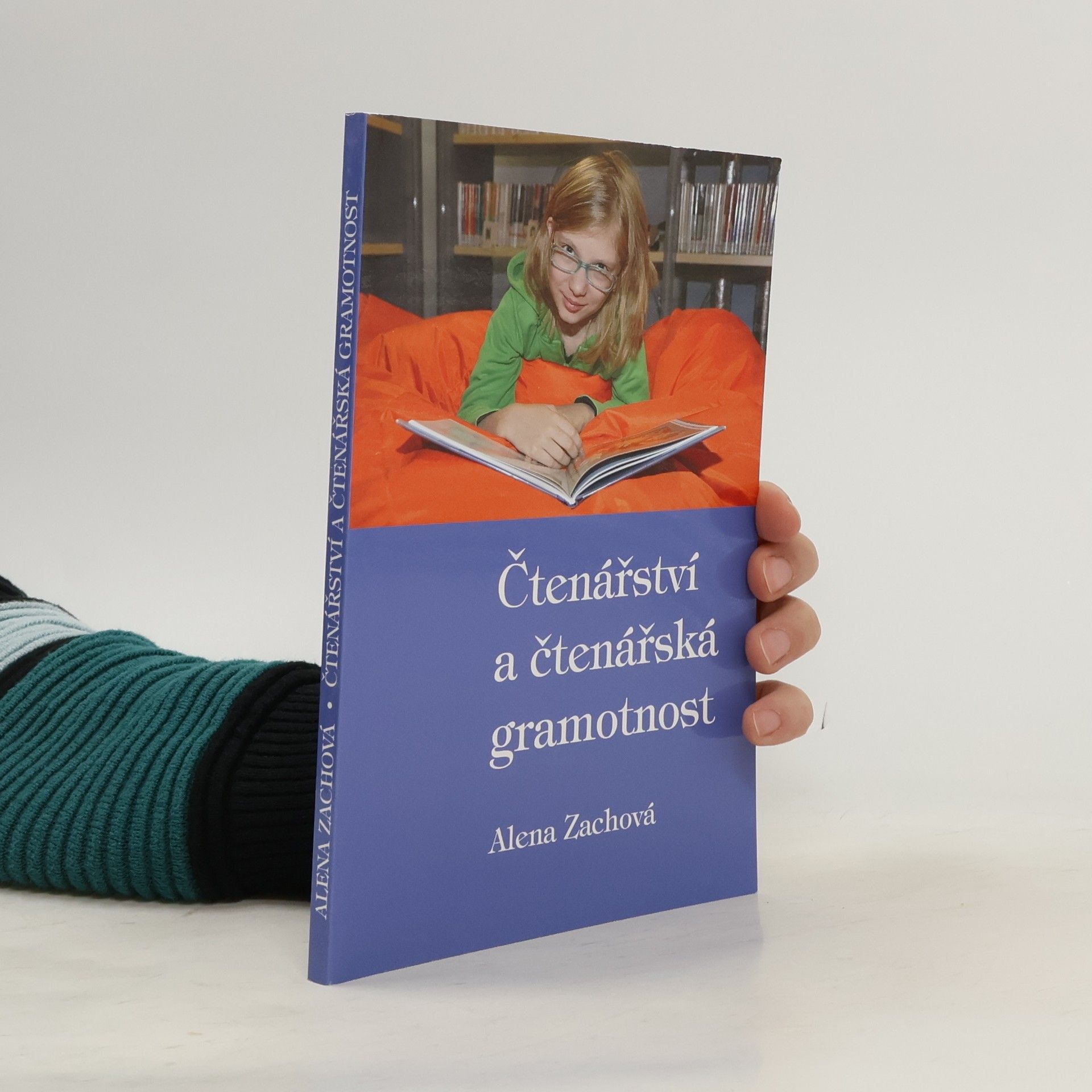 Alena Zachová Čtenářství a čtenářská gramotnost