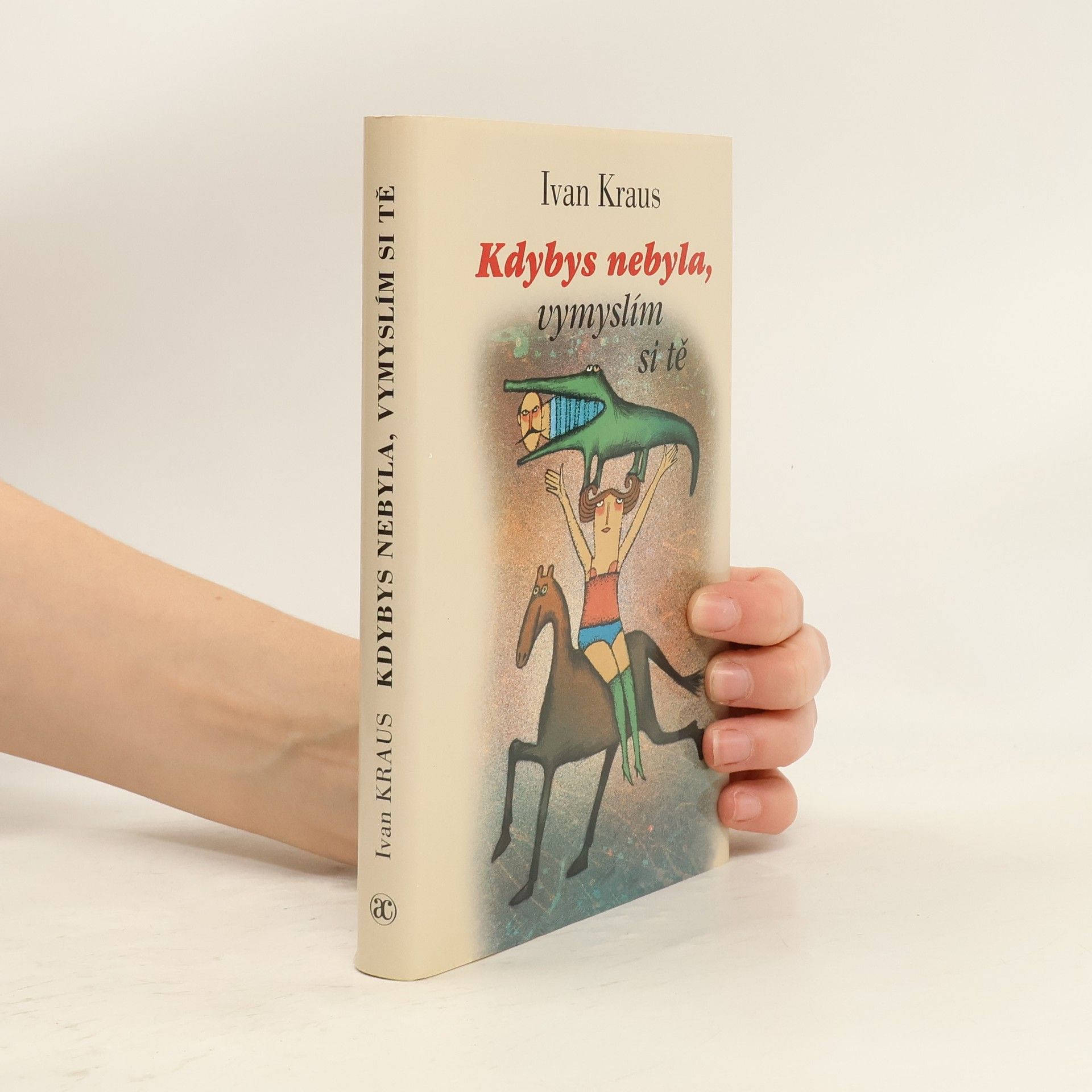 Ivan Kraus Kdybys nebyla, vymyslím si tě