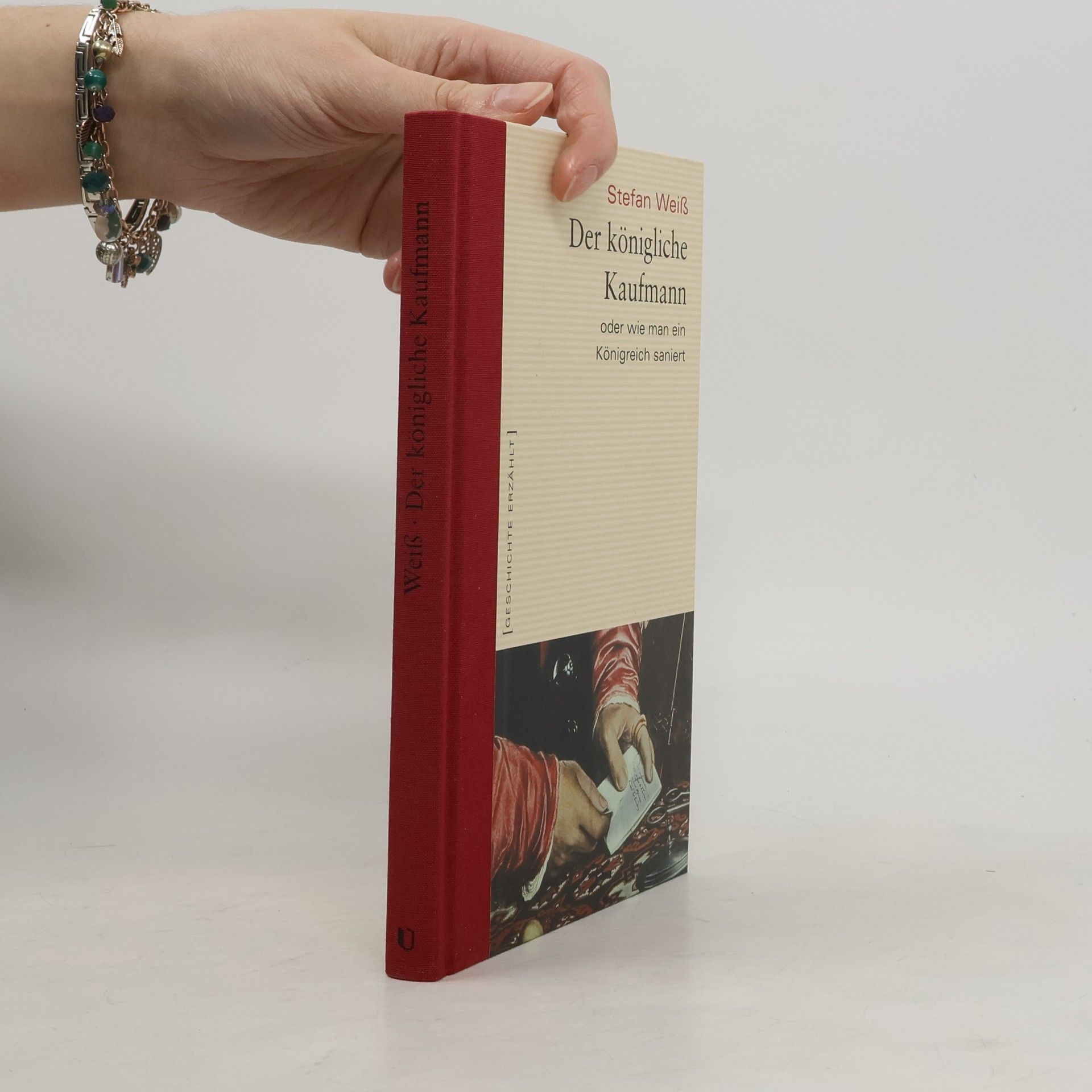 Stefan Weis Der königliche Kaufmann, oder, Wie man ein Königreich saniert