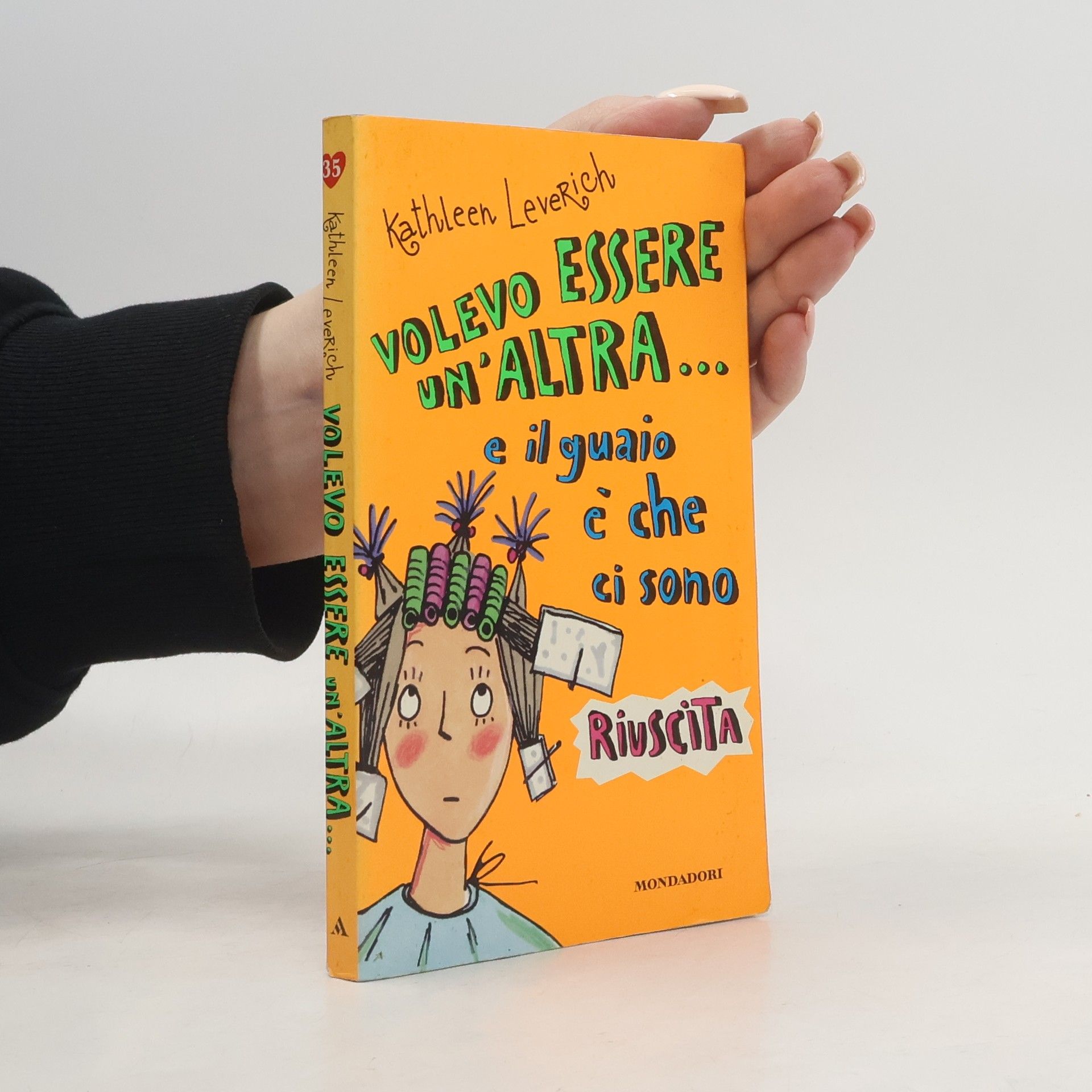 Kathleen Leverich Volevo essere un'altra... e il guaio è che ci sono riuscita