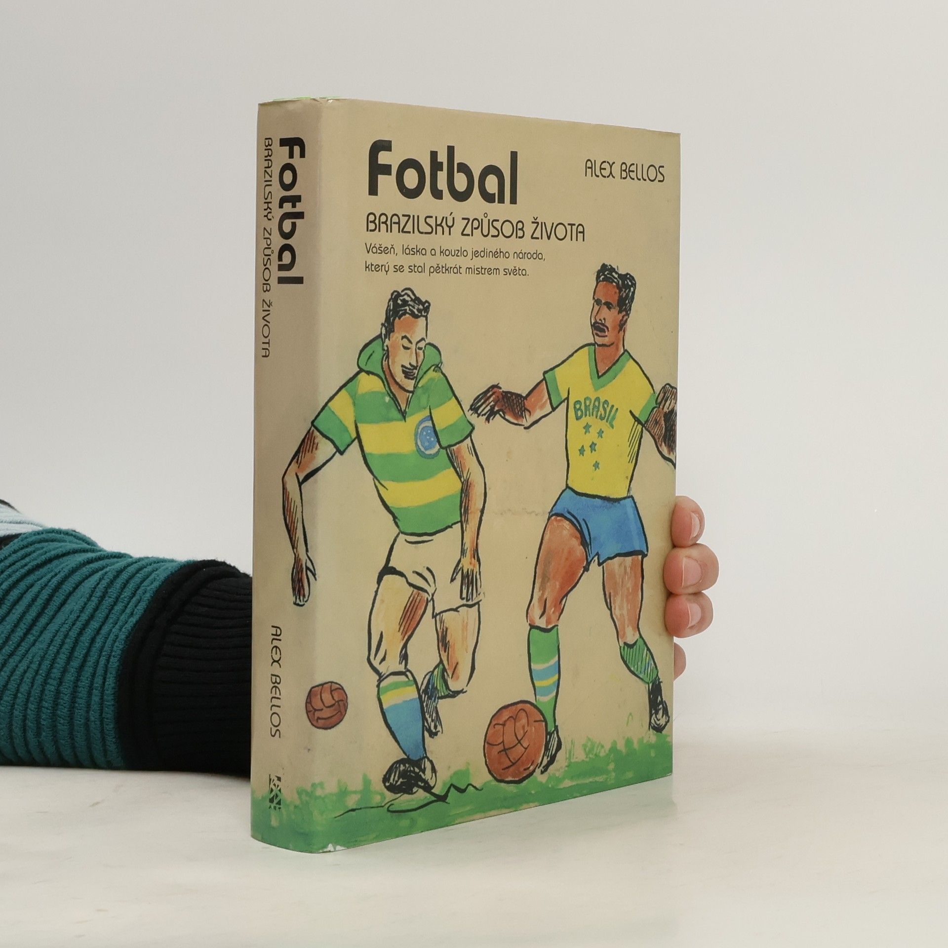 Alex Bellos Fotbal – Brazilský způsob života