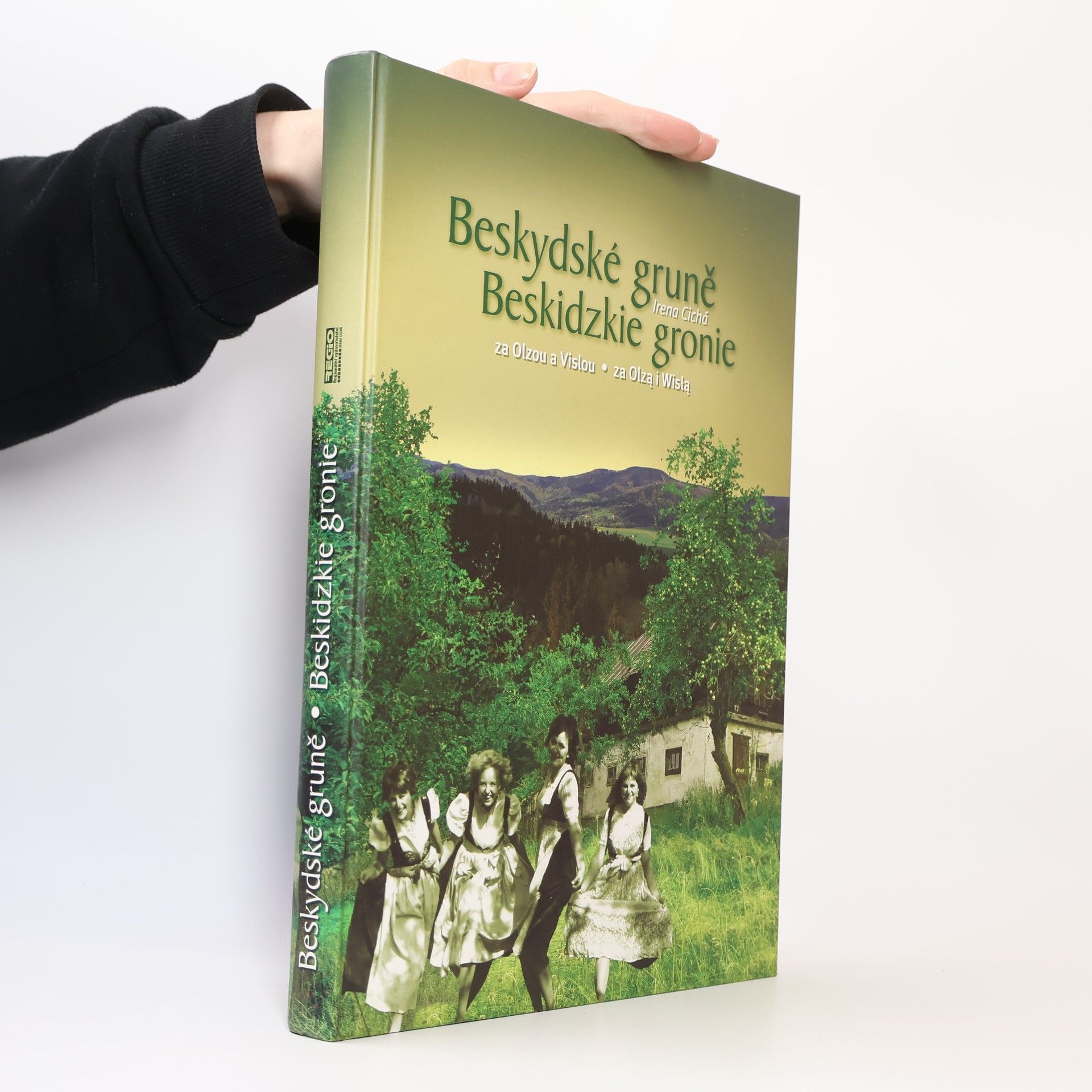 Irena Cichá Beskydské gruně za Olzou a Vislou = Beskidzkie gronie za Olzą i Wislą