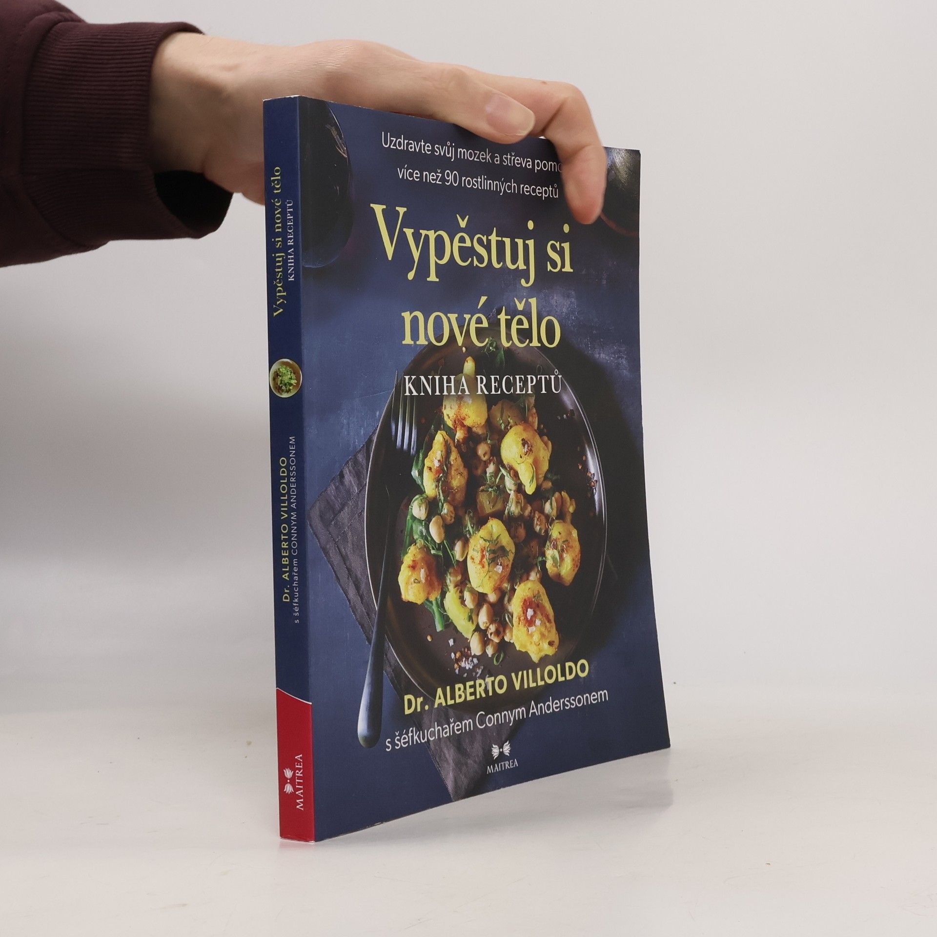 Alberto Villoldo Vypěstuj si nové tělo. Kniha receptů