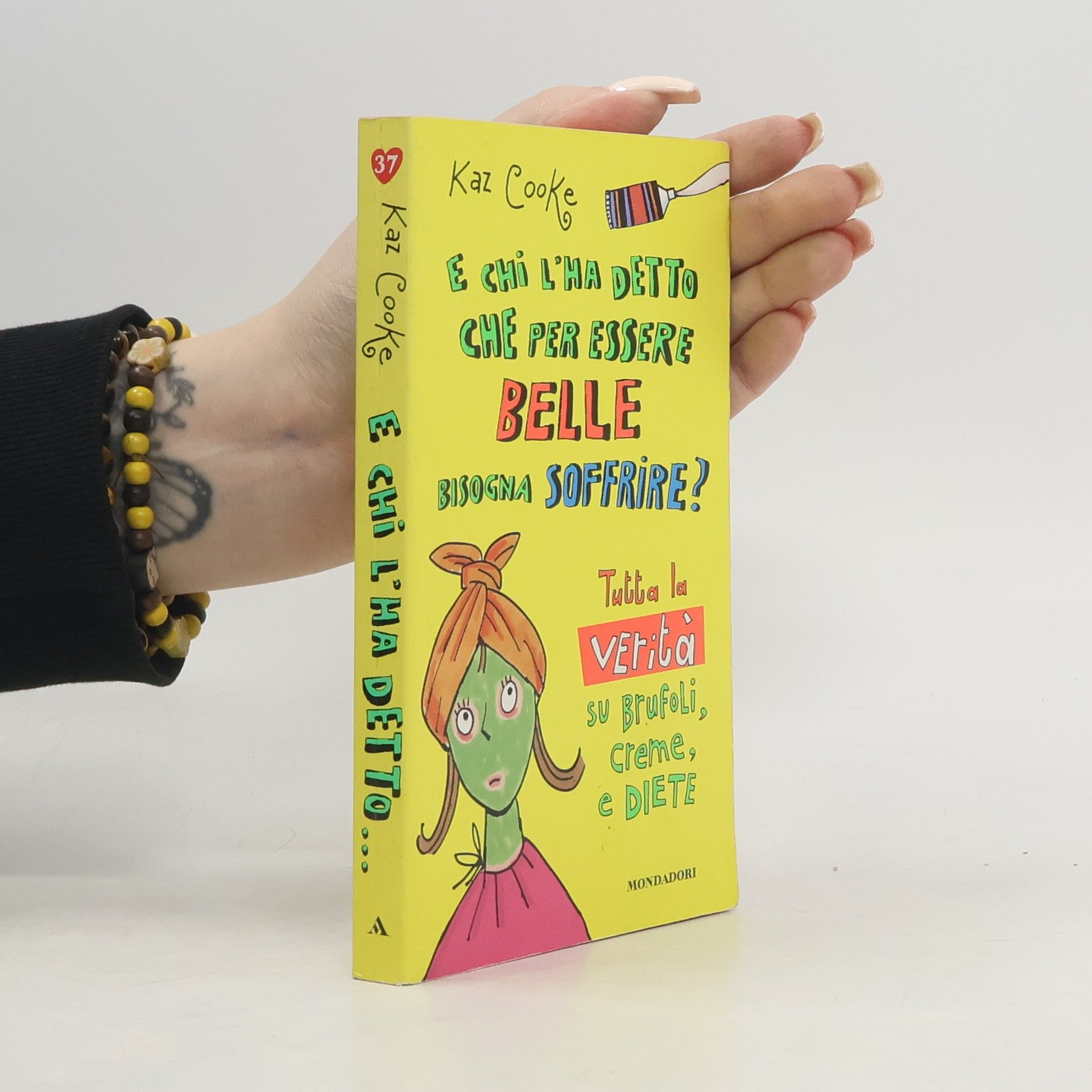 Kaz Cooke E chi l'ha detto che per essere belle bisogna soffrire?