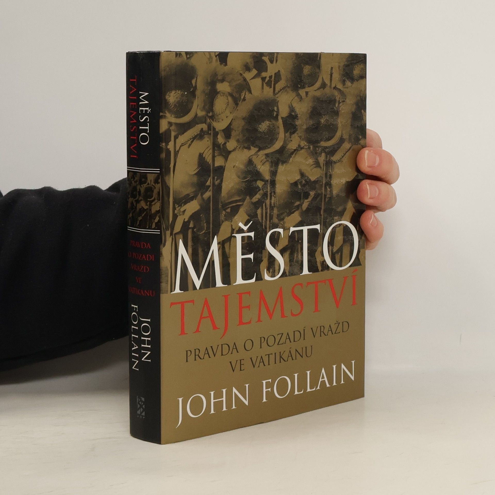 John Follain Město tajemství : pravda o pozadí vražd ve Vatikánu