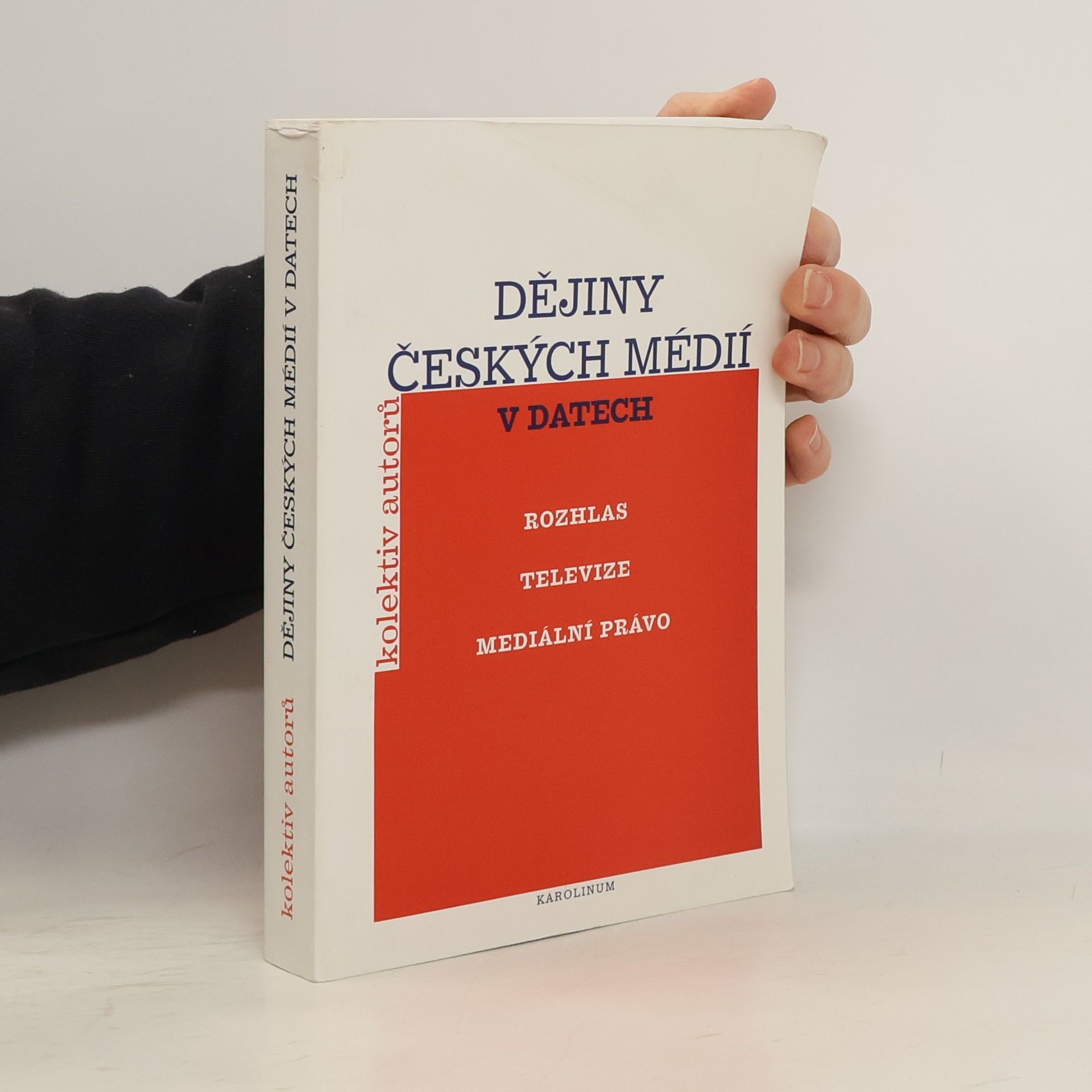 Kolektiv autorů Dějiny českých médií v datech : rozhlas, televize, mediální právo