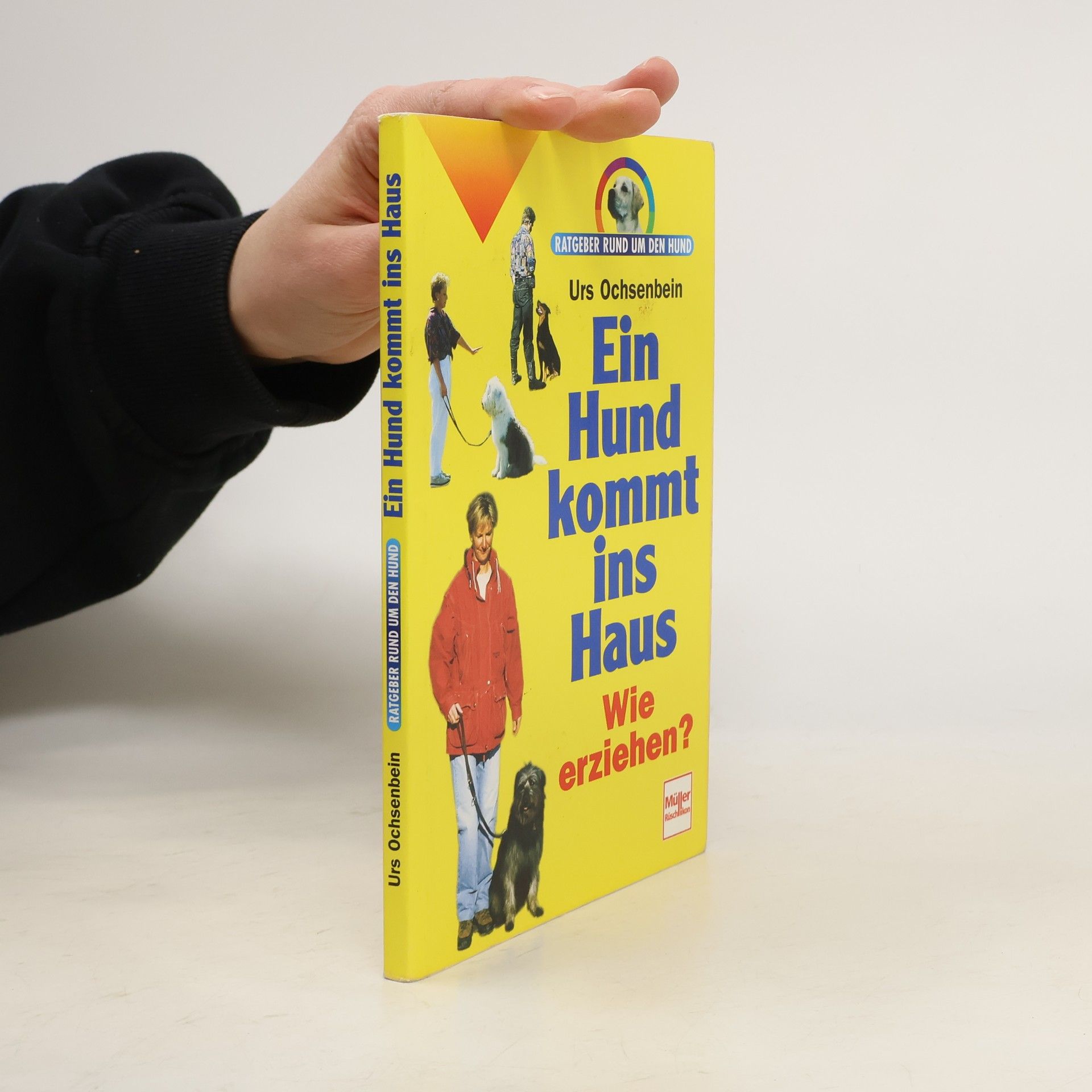 Urs Ochsenbein Ratgeber Rund um den Hund: Ein Hund kommt ins Haus