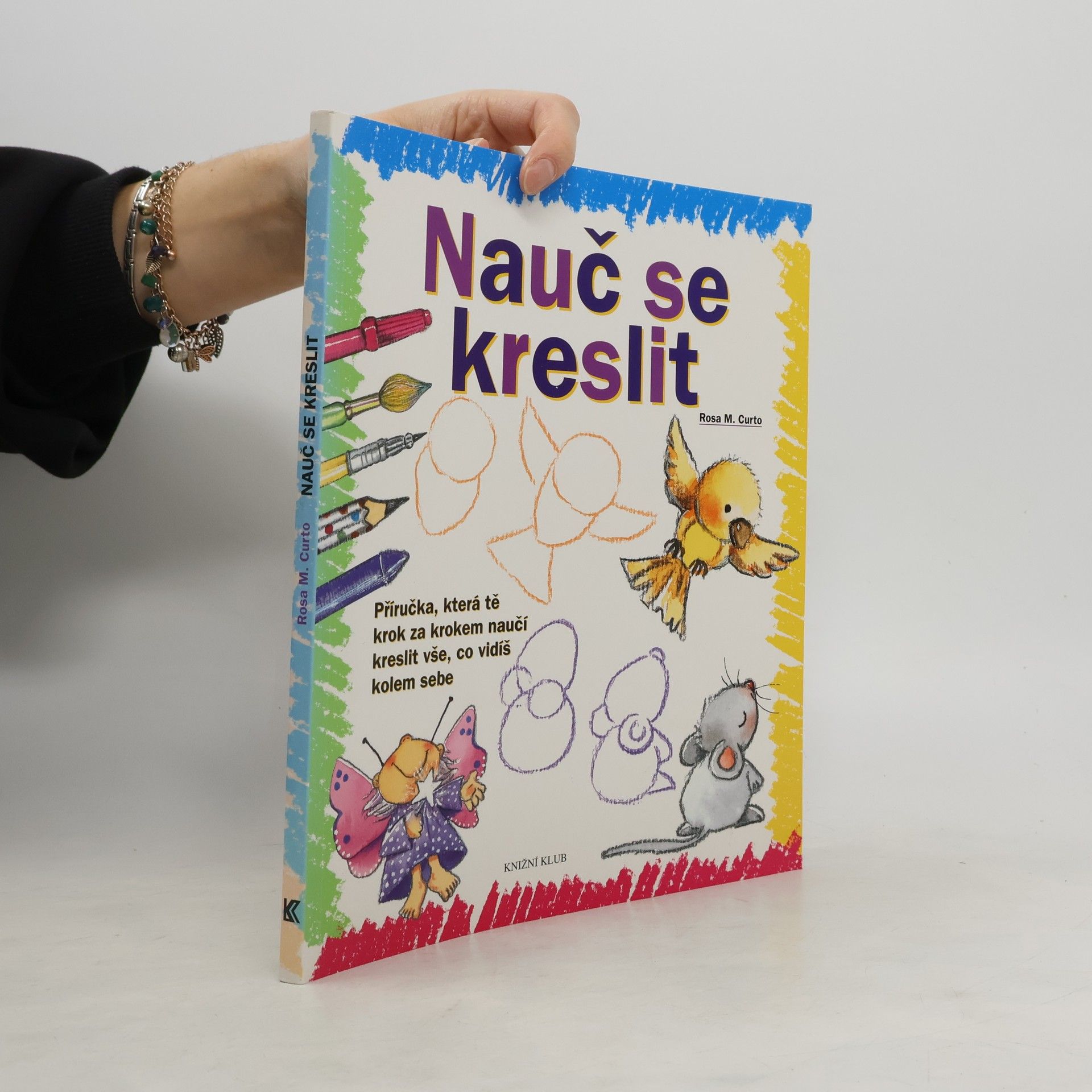 Rosa María Curto Nauč se kreslit. Příručka, která tě krok za krokem naučí kreslit vše, co vidíš kolem sebe