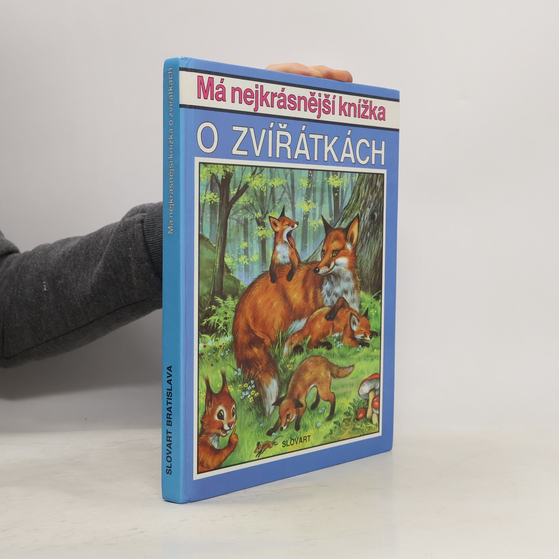 Kolektiv autorů Má nejkrásnější knížka o zvířátkách