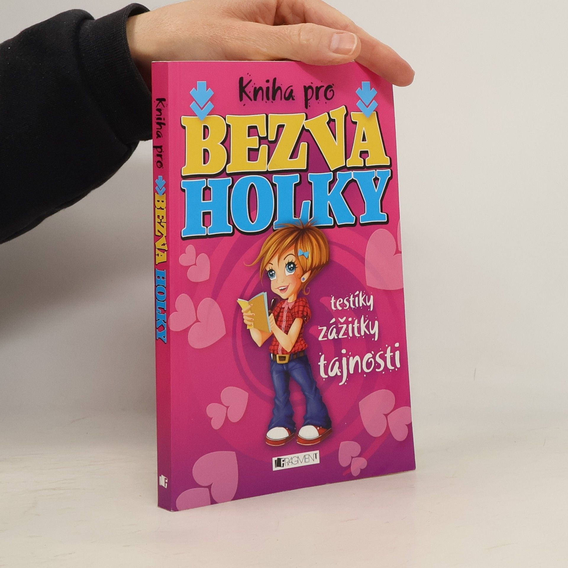 Kolektiv autorů Kniha pro bezva holky – testíky, zážitky, tajnosti