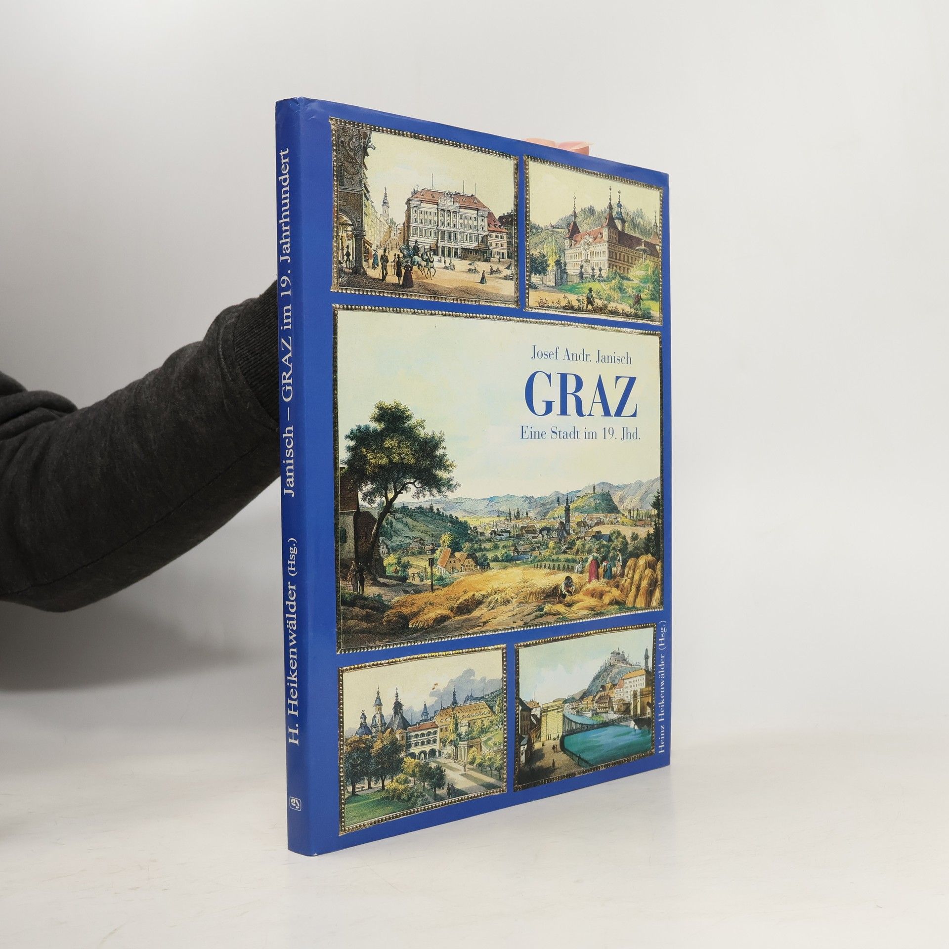 Josef Andr. Janisch Graz : Eine Stadt im 19. Jahrhundert