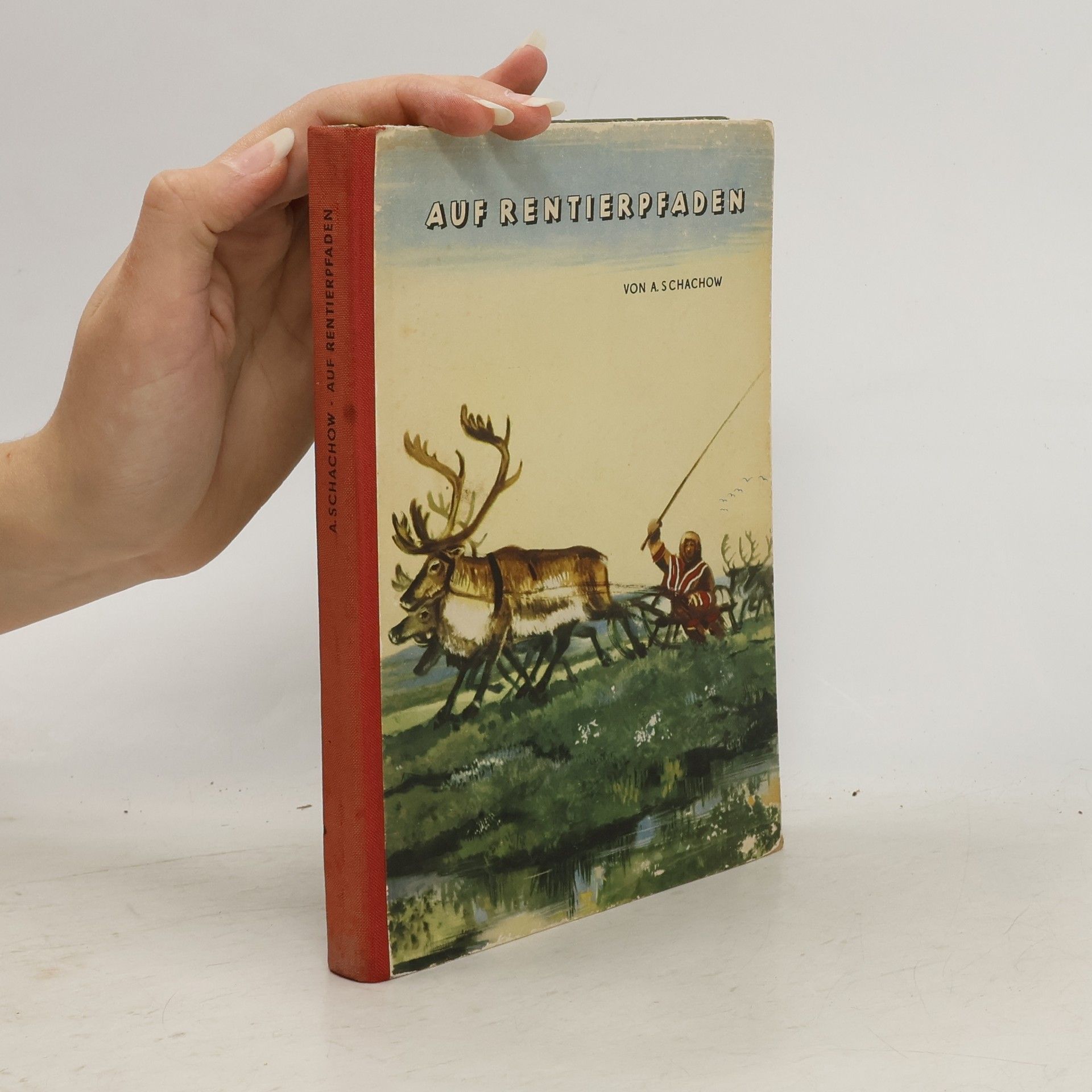 A. Schachow Auf Rentierpfaden
