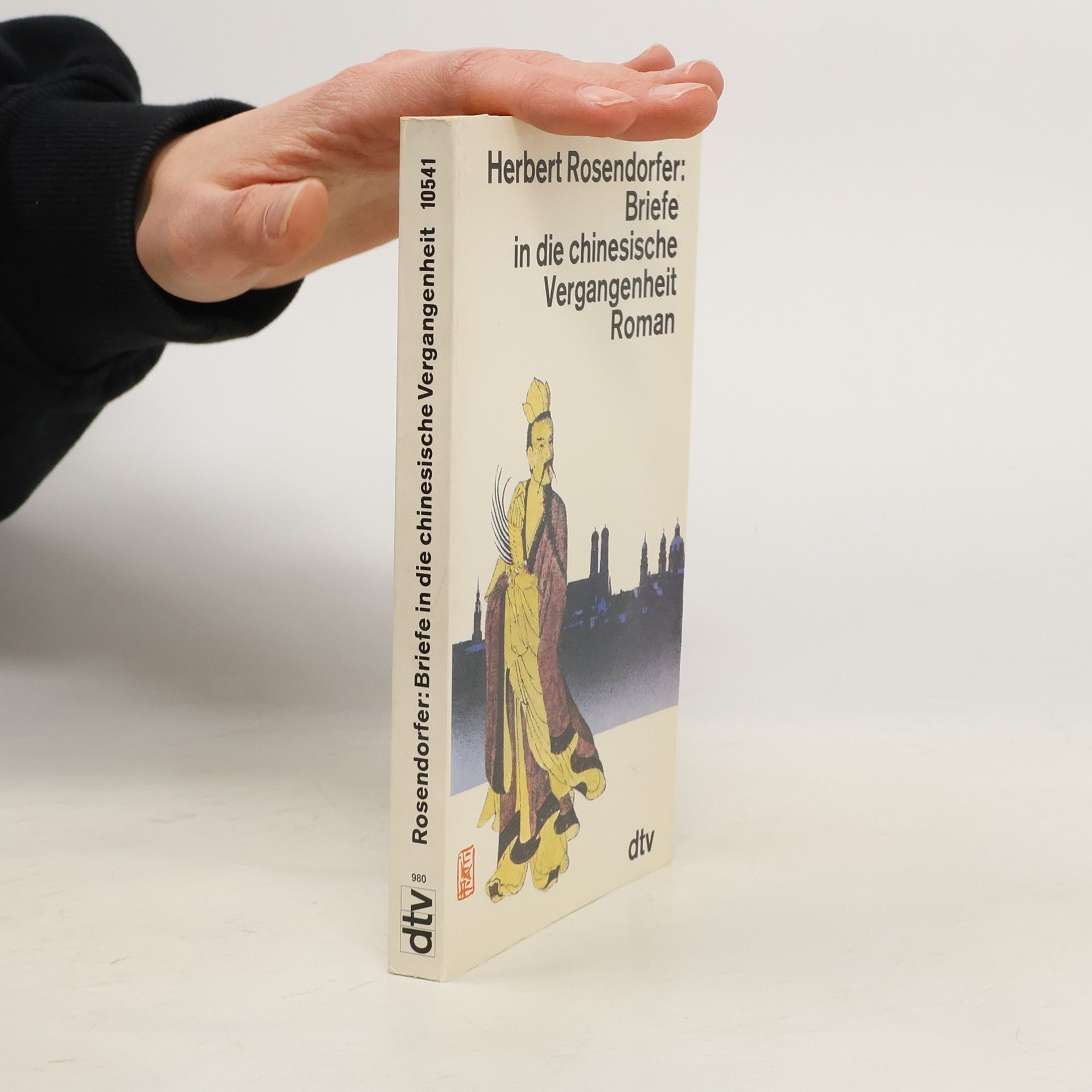 Herbert Rosendorfer Briefe in die chinesische Vergangenheit