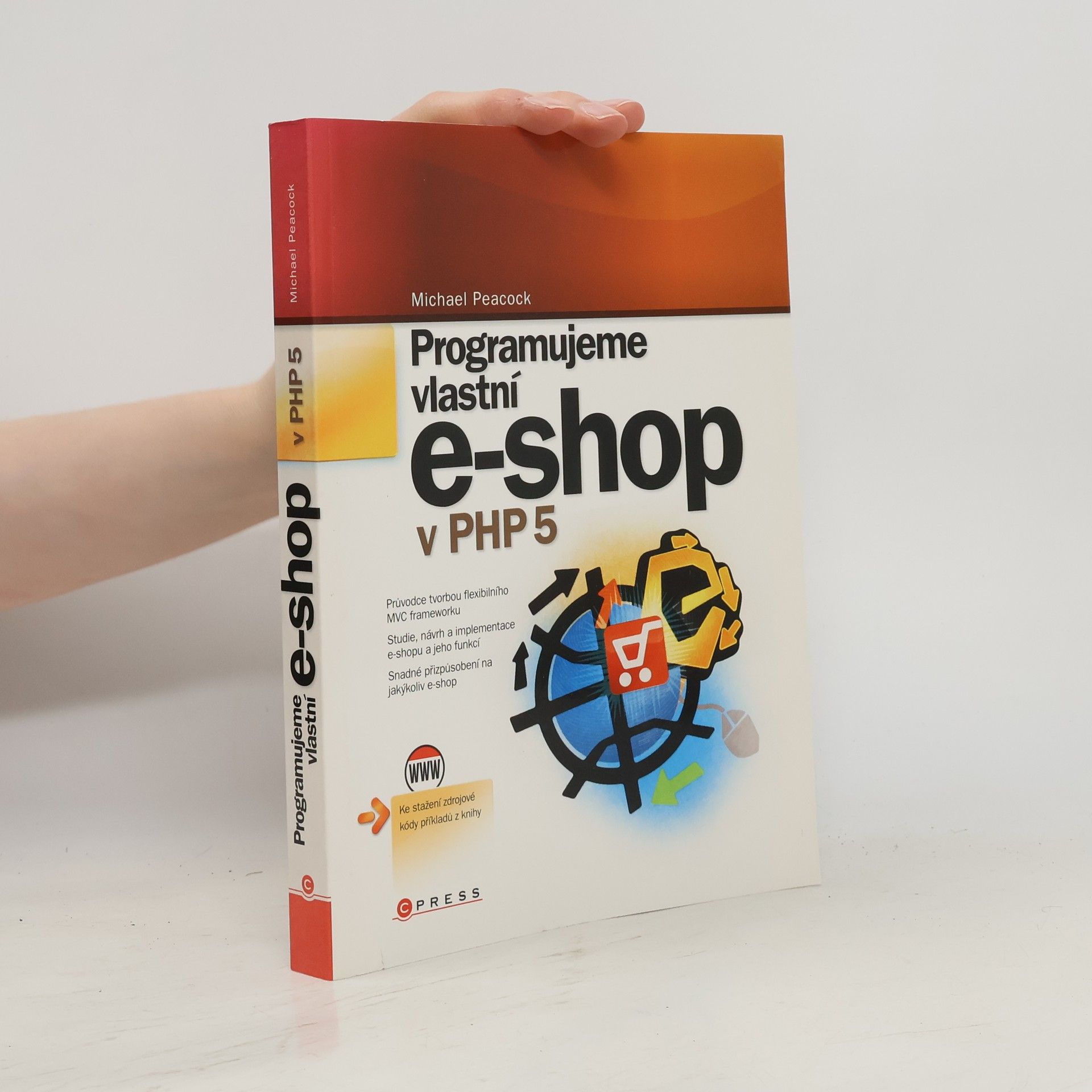 Michael Peacock Programujeme vlastní e-shop v PHP 5