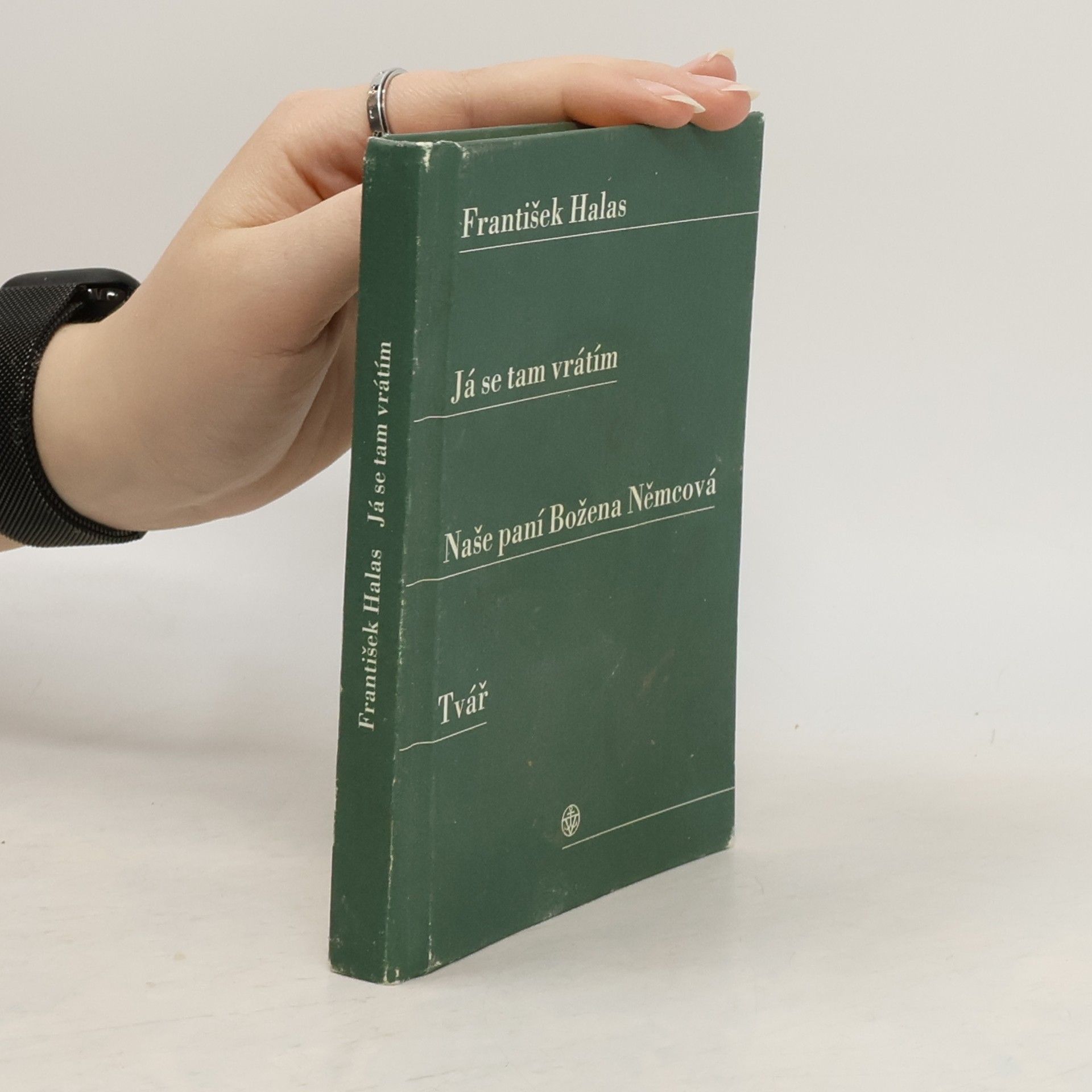 František Halas Já se tam vrátím. Naše paní Božena Němcová. Tvář.