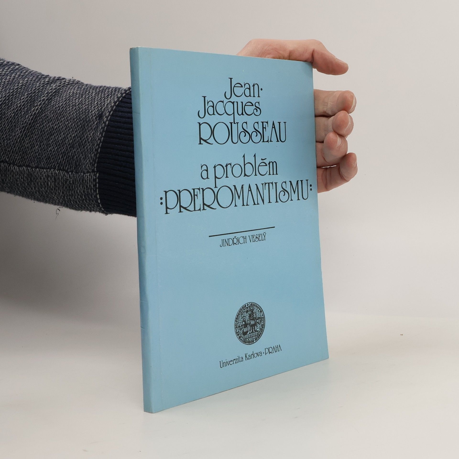 Jindřich Veselý Jean Jacques Rousseau a problém preromantismu