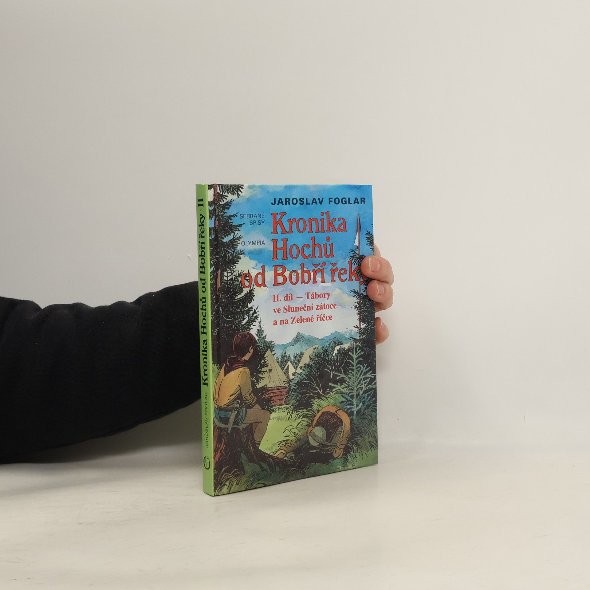 Jaroslav Foglar Kronika hochů od Bobří řeky II. Tábory ve Sluneční zátoce a na Zelené říčce