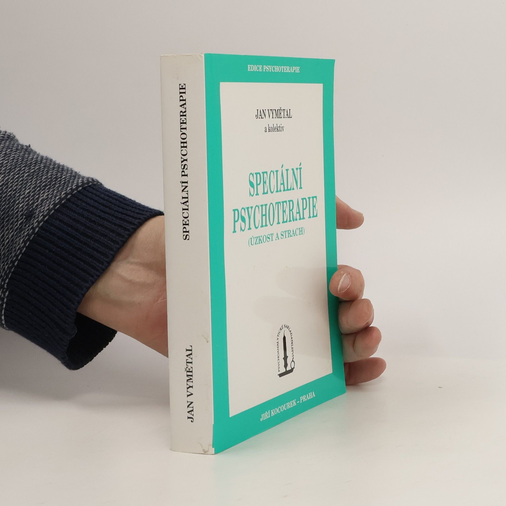 Jan Vymětal Speciální psychoterapie - Úzkost a strach