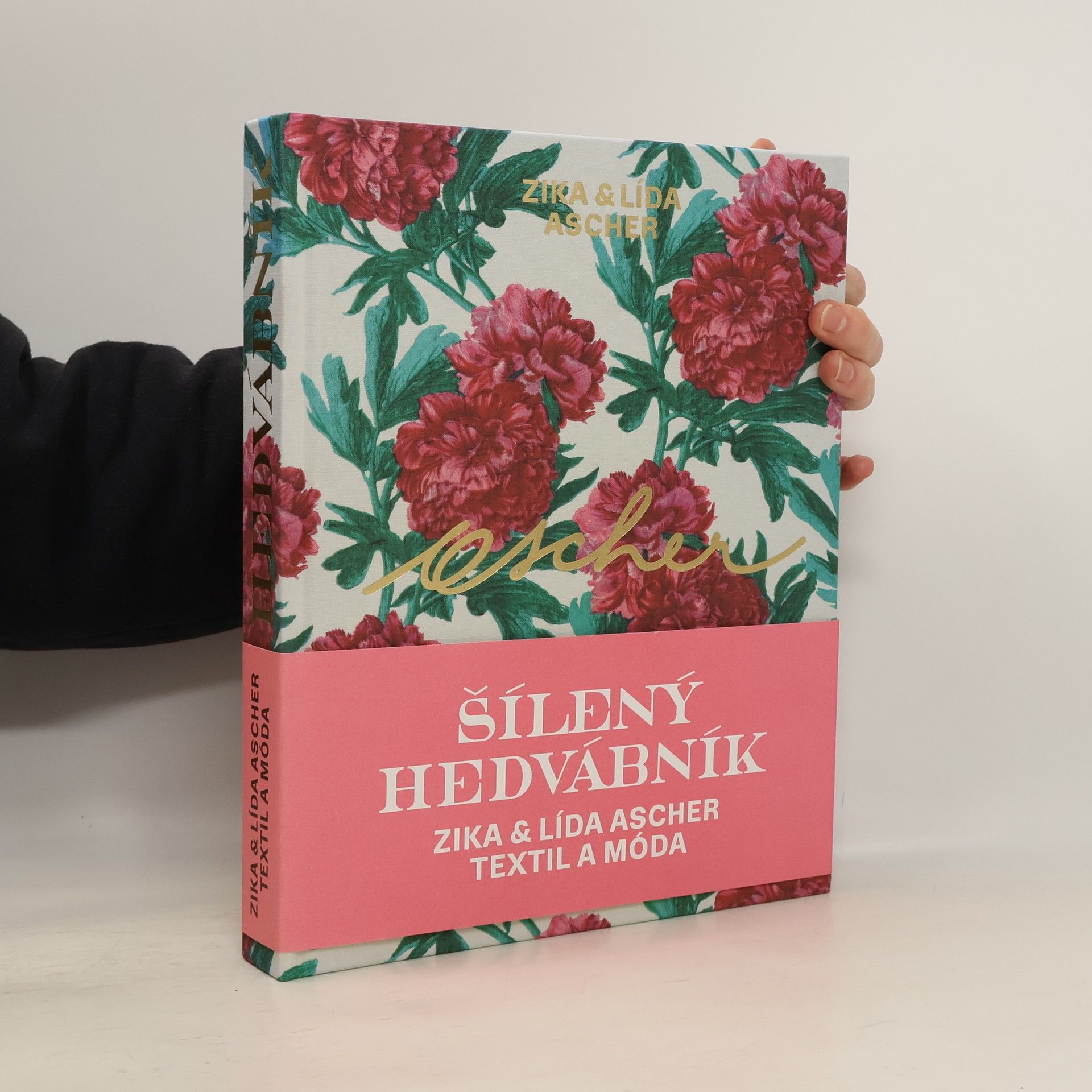 Collectif d'auteurs Šílený hedvábník. Zika & Lída Ascher. Textil a móda