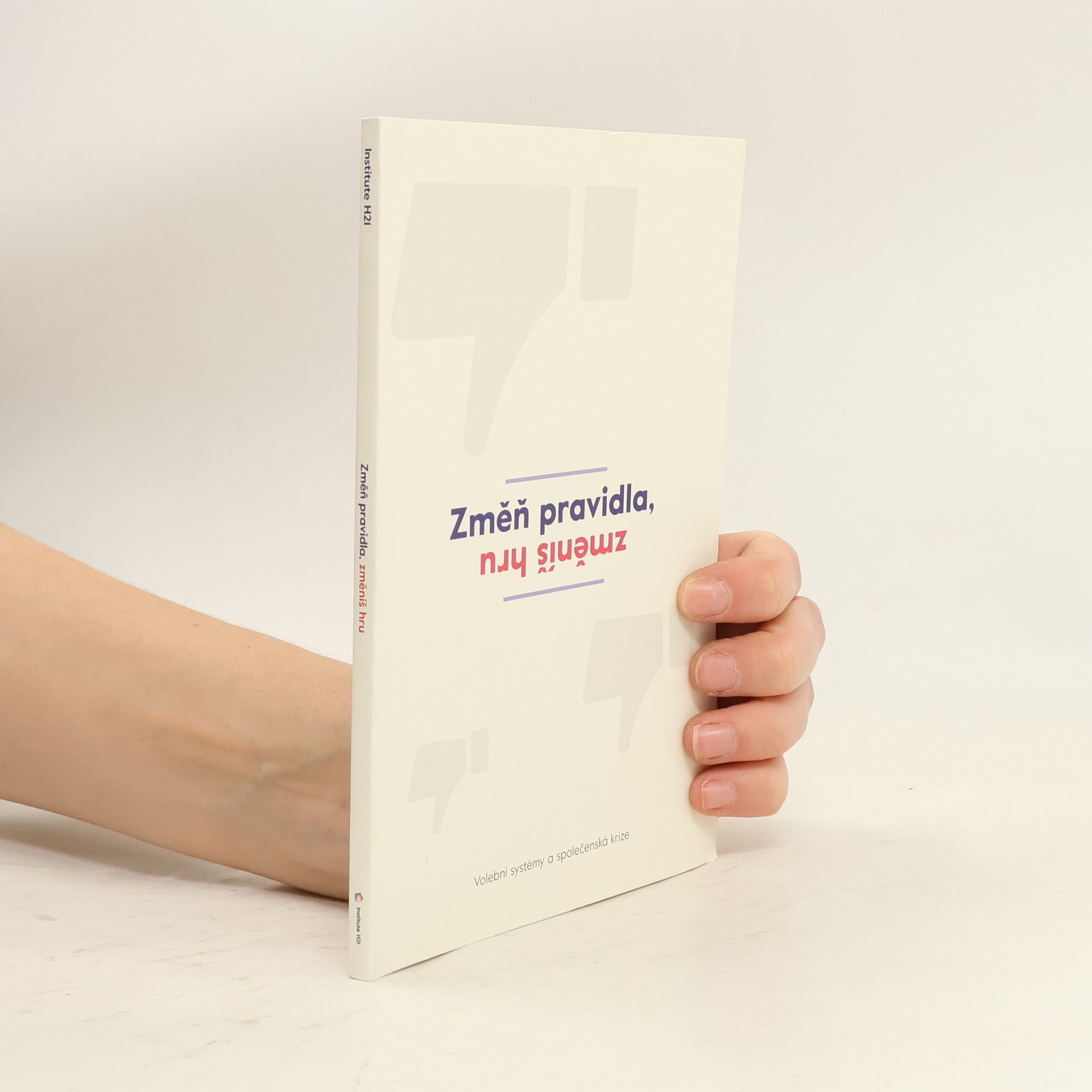 AA.VV. Změň pravidla, změníš hru. Volební systémy a společenská krize.