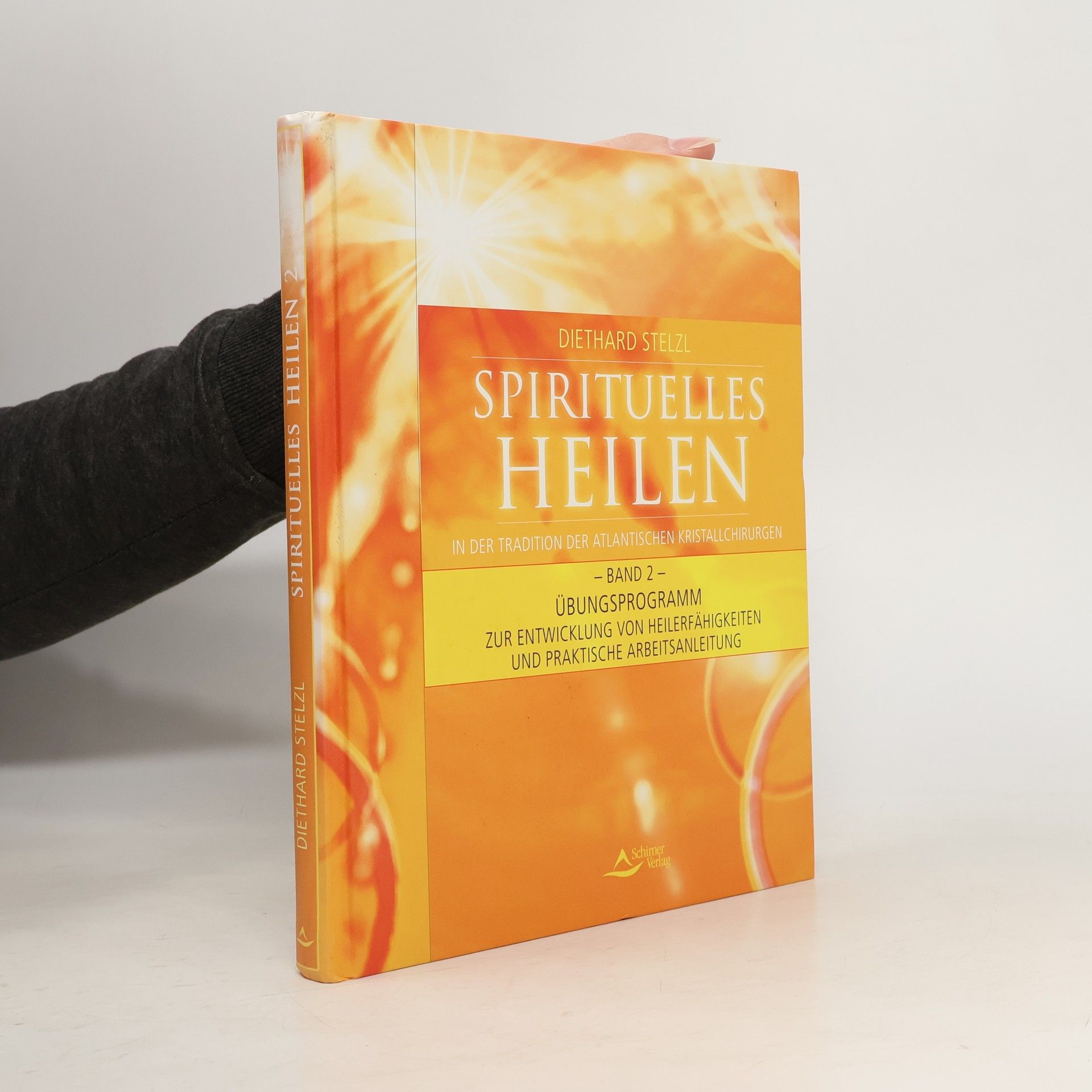 Diethard Stelzl Spirituelles Heilen 2. In der Tradition atlantischer Kristallchirurgen