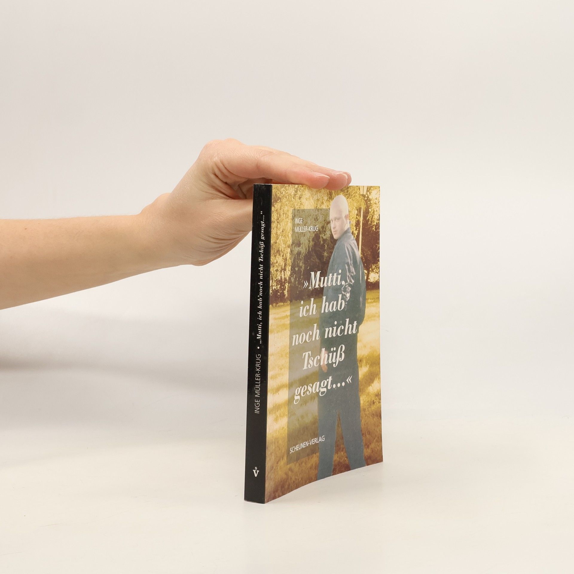 Inge Müller-Krug Mutti, ich hab' noch nicht Tschüß gesagt