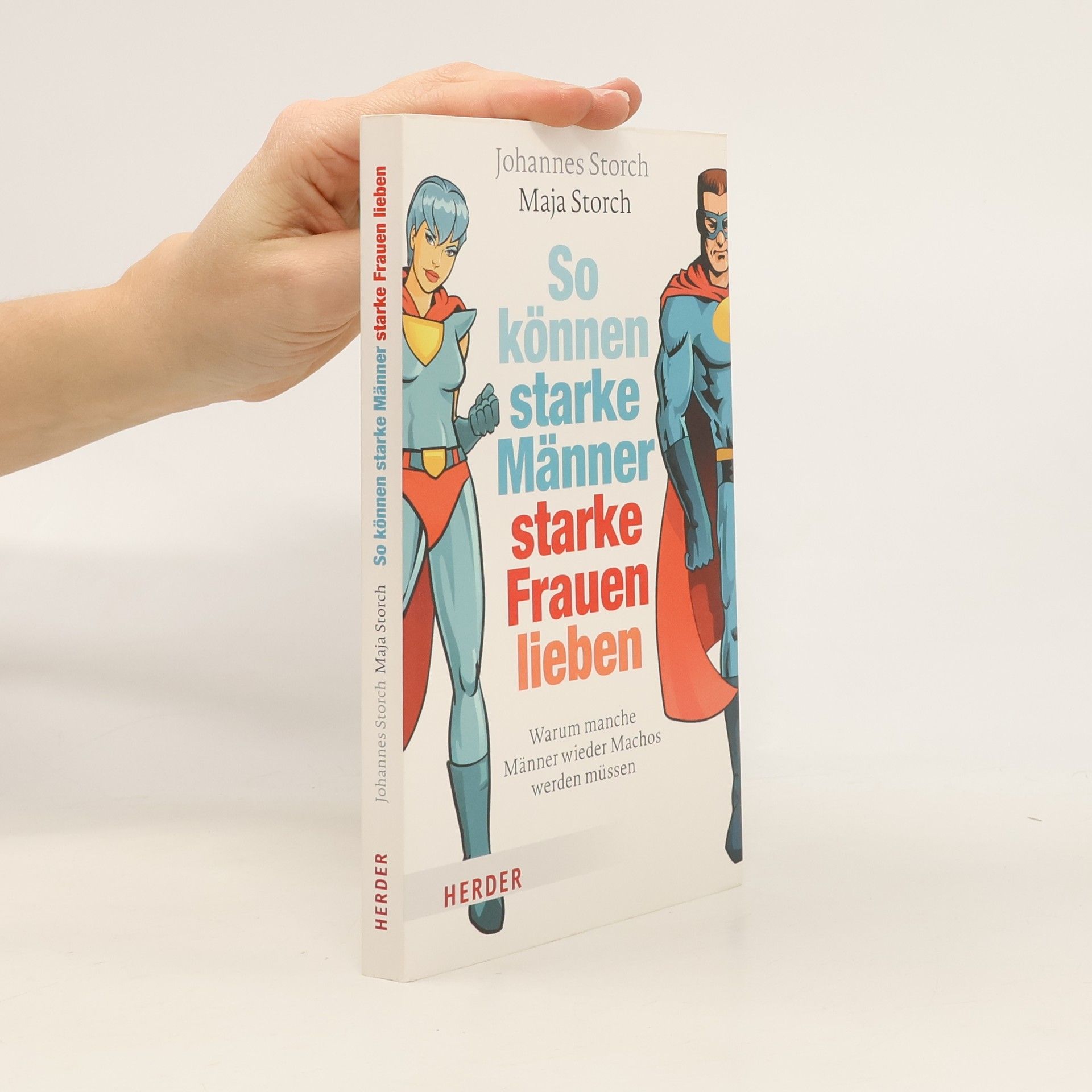 Johannes Storch So können starke Männer starke Frauen lieben