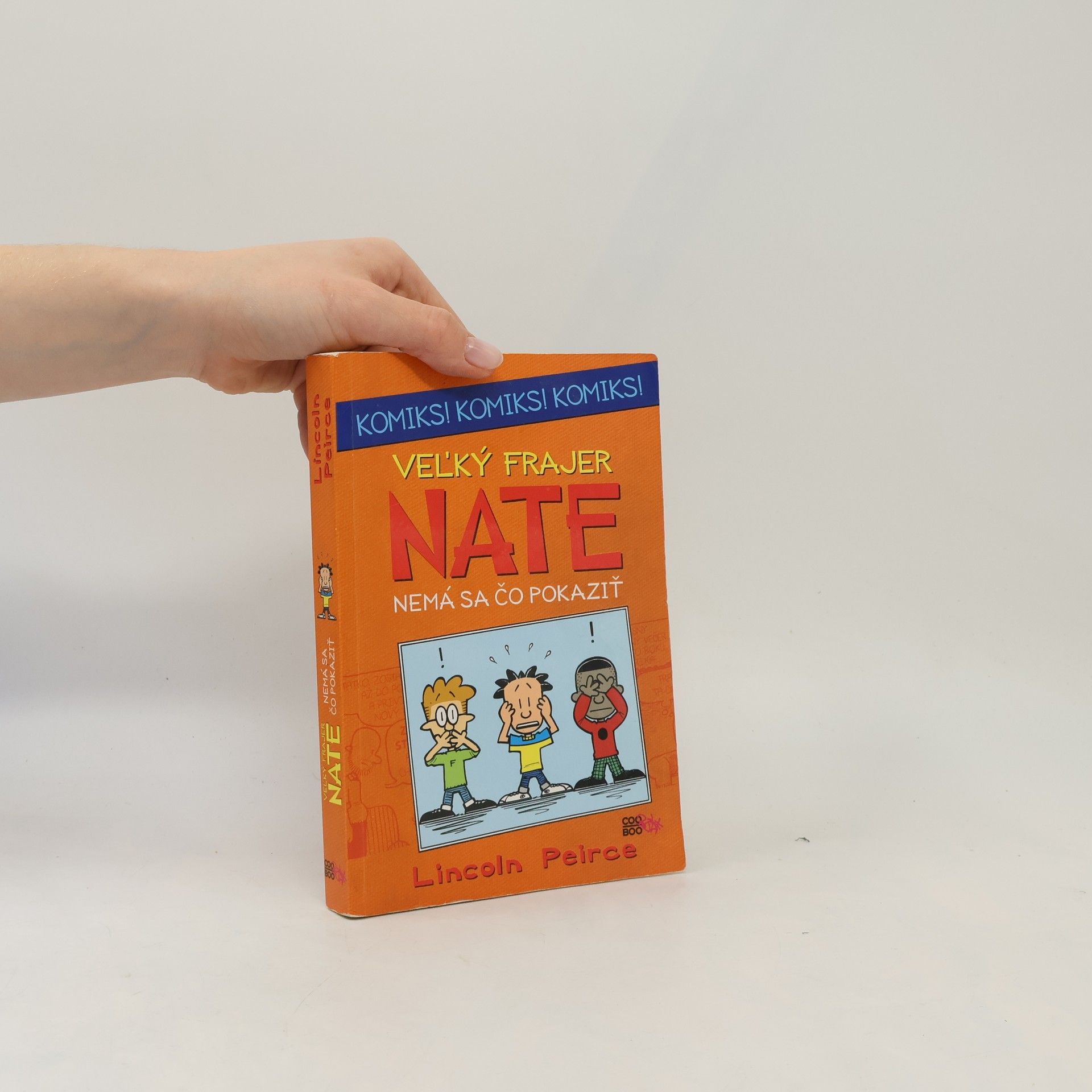 Lincoln Peirce Veľký frajer Nate Nemá sa čo pokaziť