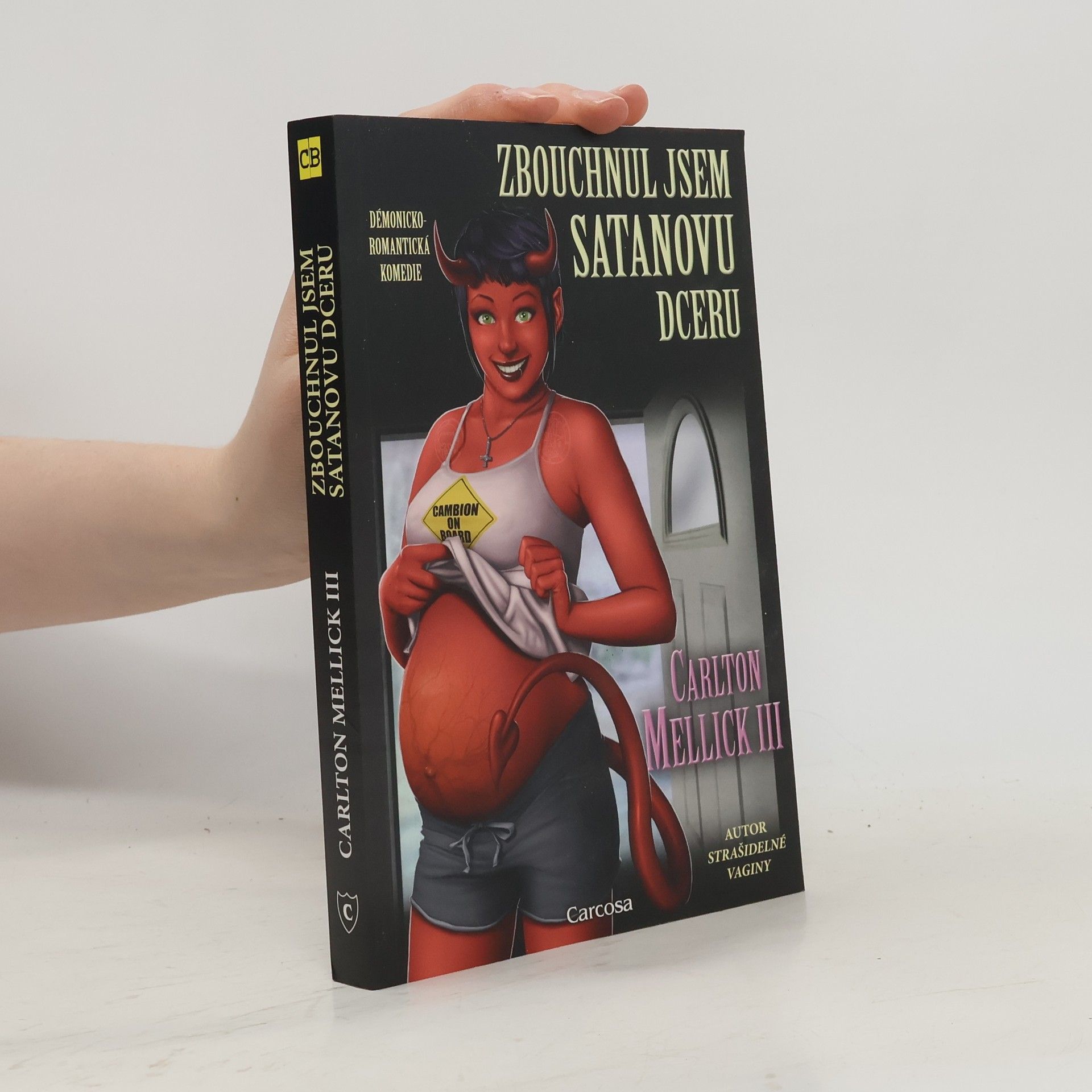 Carlton Mellick Zbouchnul jsem Satanovu dceru: Démonicko-romantická komedie