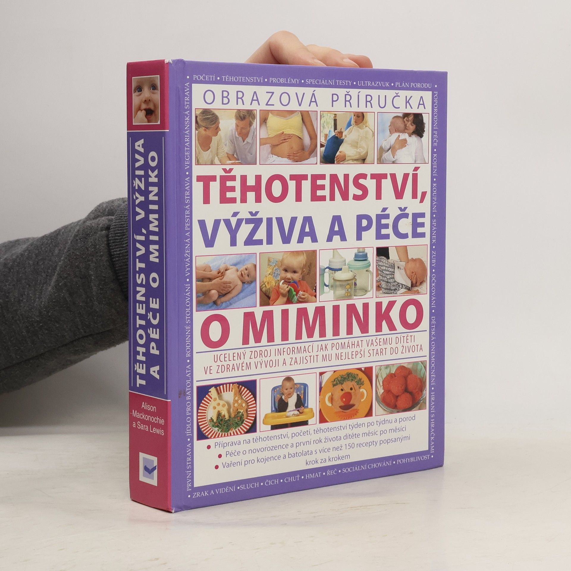 Alison Mackonochie Těhotenství, výživa a péče o miminko : [obrazová příručka]