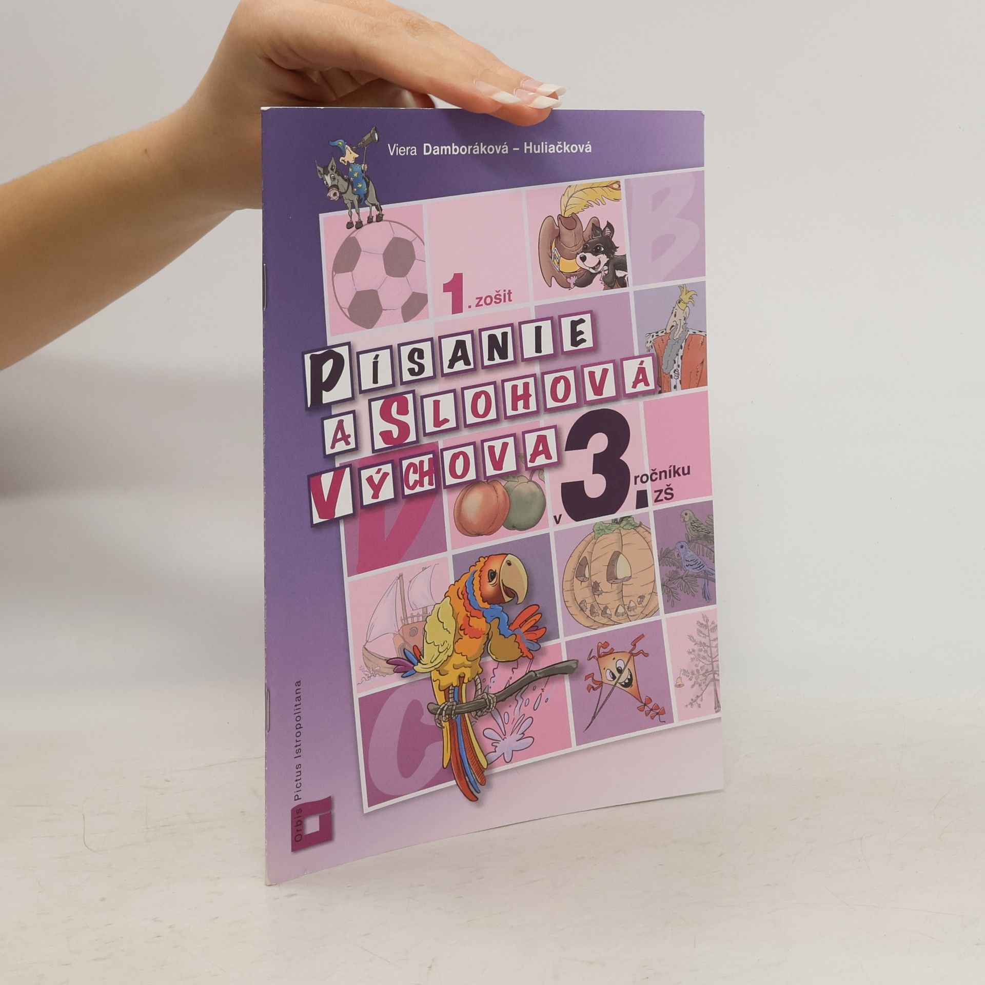 Viera Damboráková - Huliačková Písanie a slohová výchova v 3. ročníku ZŠ (1.zošit)