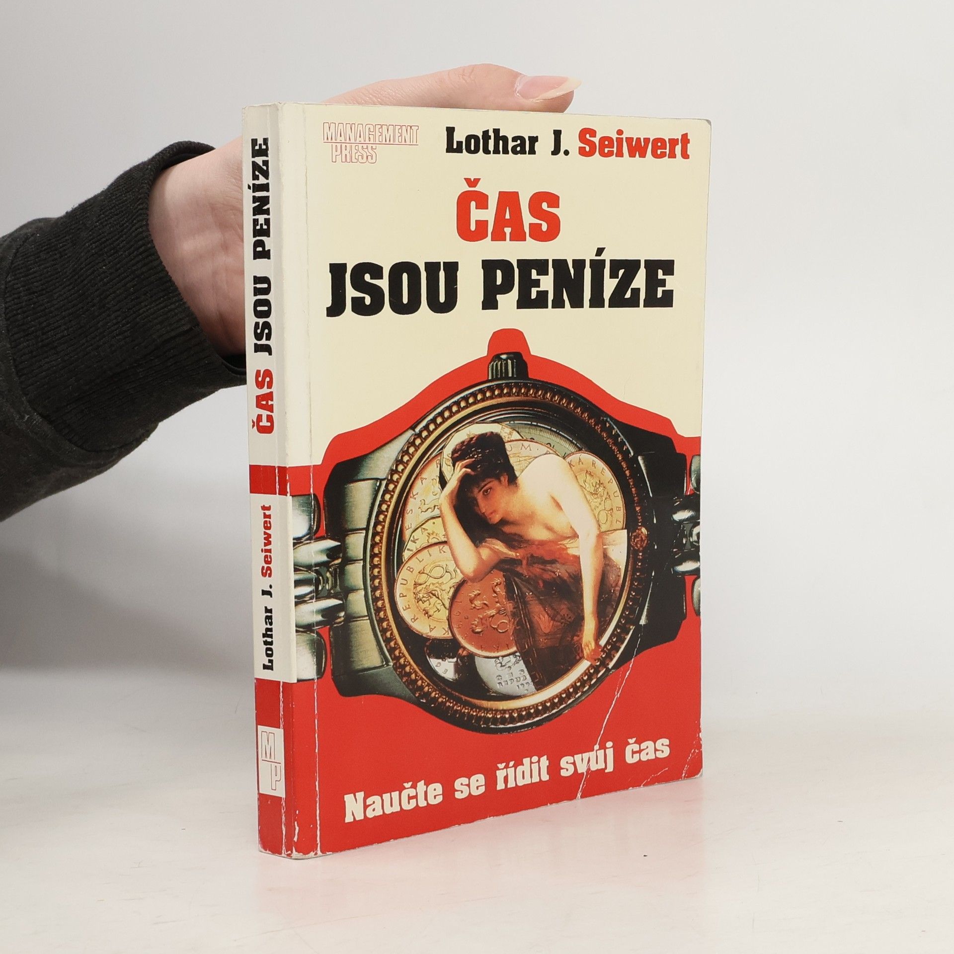 L. Zajvert Čas jsou peníze. Naučte se řídit svůj čas.