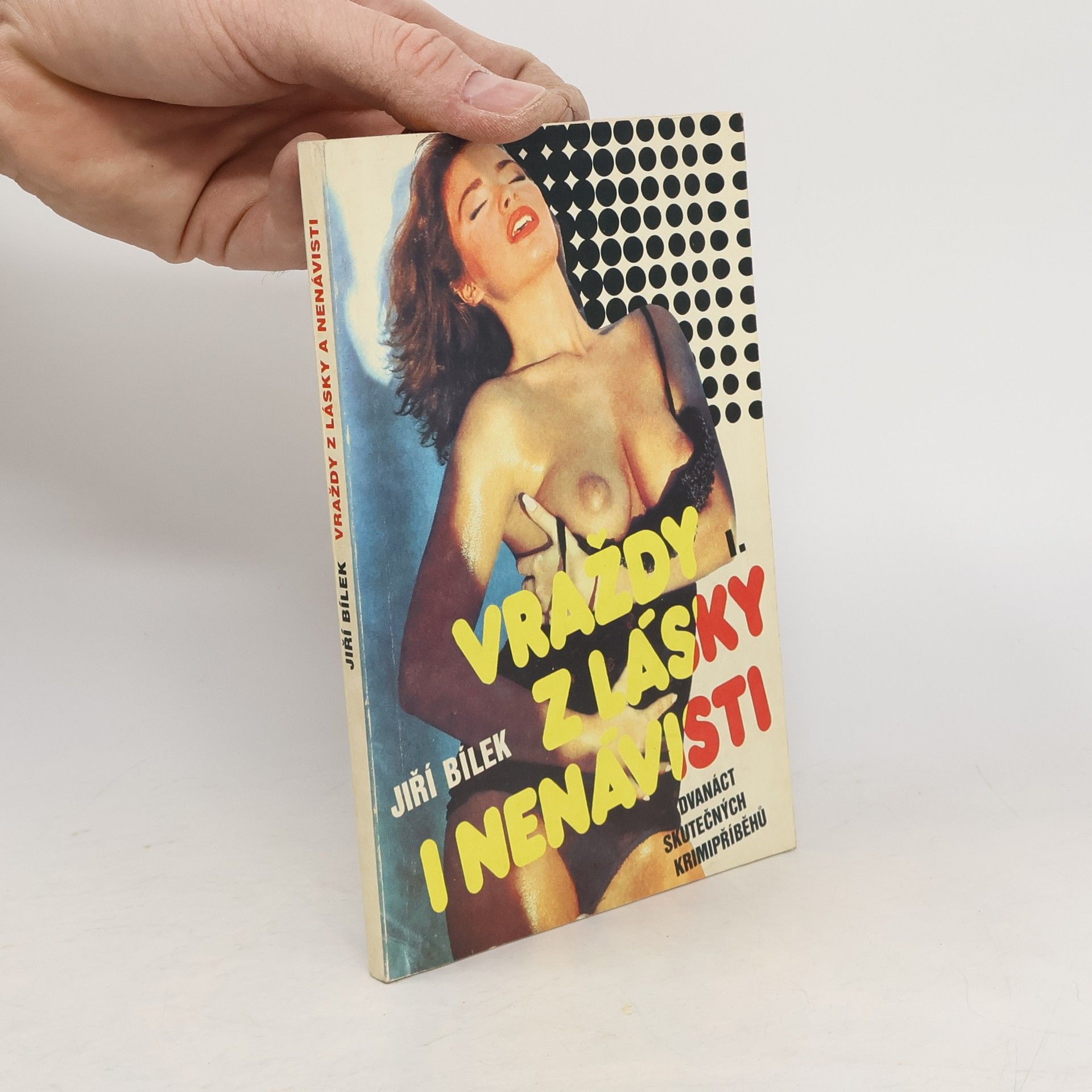 Jiří Bílek Vraždy z lásky i nenávisti