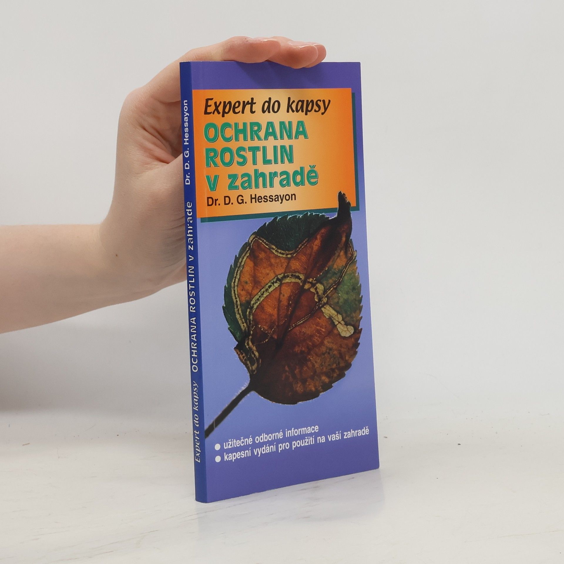 D. G. (David Gerald) Hessayon Ochrana rostlin v zahradě