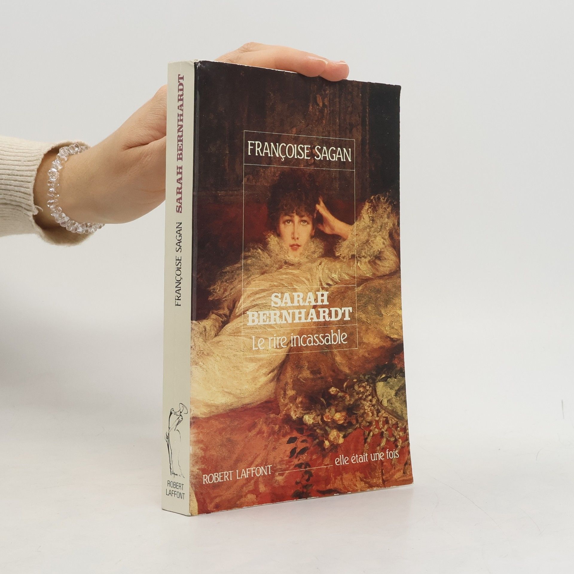 Françoise Saganová Sarah Bernhardt, le rire incassable